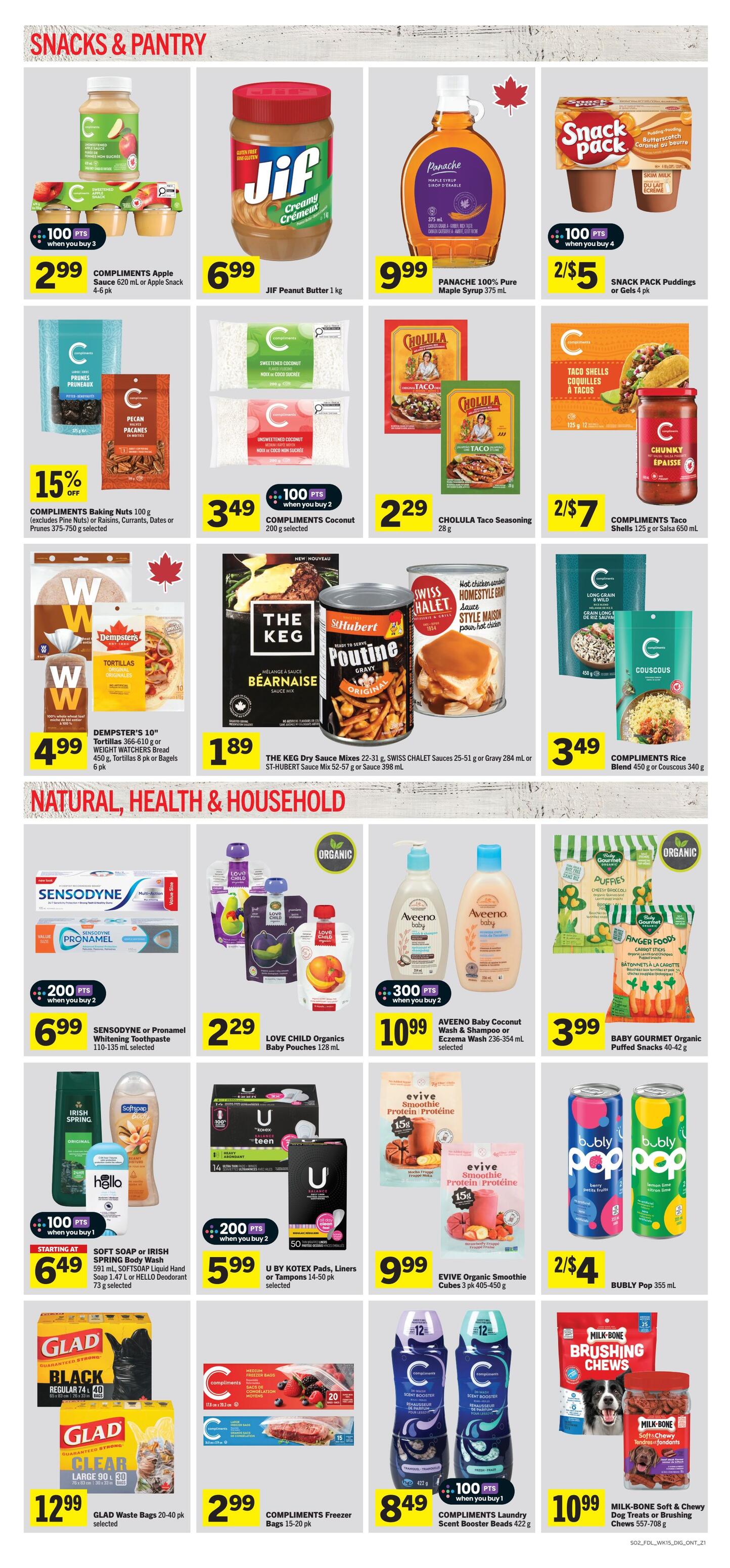 Foodland Ontario weekly flyer specials page 6. Top section: Snacks & Pantry featuring COMPLIMENTS Apple Sauce 4-6 pk for $2.99 with 100 points when you buy 3, JIF Peanut Butter 1 kg for $6.99, PANACHE 100% Pure Maple Syrup 375 mL for $9.99, and SNACK PACK Puddings or Gels 4 pk for 2/$5. Also available are COMPLIMENTS Baking Nuts 100 g (excludes Pine Nuts) or Raisins, Currants, Dates or Prunes 375-750 g selected for 15% off, COMPLIMENTS Coconut 200 g selected for $3.49 with 100 points when you buy 2, CHOLULA Taco Seasoning 28 g for $2.29, and COMPLIMENTS Taco Shells 125 g or Salsa 650 mL for 2/$7. DEMPSTER'S 10' Tortillas 366-610 g or WEIGHT WATCHERS Bread 450 g, Tortillas 8 pk or Bagels 6 pk for $4.99. THE KEG Dry Sauce Mixes 22-31 g, SWISS CHALET Sauces 25-51 g or Gravy 284 mL or ST-HUBERT Sauce Mix 52-57 g or Sauce 398 mL for $1.89. COMPLIMENTS Rice Blend 450 g or Couscous 340 g for $3.49. Natural, Health & Household section: SENSODYNE or Pronamel Whitening Toothpaste 110-135 mL selected for $6.99 with 200 points when you buy 2. LOVE CHILD Organics Baby Pouches 128 mL for $2.29. AVEENO Baby Coconut Wash & Shampoo or Eczema Wash 236-354 mL selected for $10.99 with 300 points when you buy 2. BABY GOURMET Organic Puffed Snacks 40-42 g for $3.99. SOFT SOAP or IRISH SPRING Body Wash 591 mL, SOFTSOAP Liquid Hand Soap 1.47 L or HELLO Deodorant 73 g selected for $6.49 starting at, with 100 points when you buy 1. U BY KOTEX Pads, Liners or Tampons 14-50 pk selected for $5.99 with 200 points when you buy 2. EVIVE Organic Smoothie Cubes 3 pk 405-450 g for $9.99. BUBLY Pop 355 mL for 2/$4. GLAD Waste Bags 20-40 pk selected for $12.99. COMPLIMENTS Freezer Bags 15-20 pk for $2.99. COMPLIMENTS Laundry Scent Booster Beads 422 g for $8.49 with 100 points when you buy 1. MILK-BONE Soft & Chewy Dog Treats or Brushing Chews 557-708 g for $10.99.