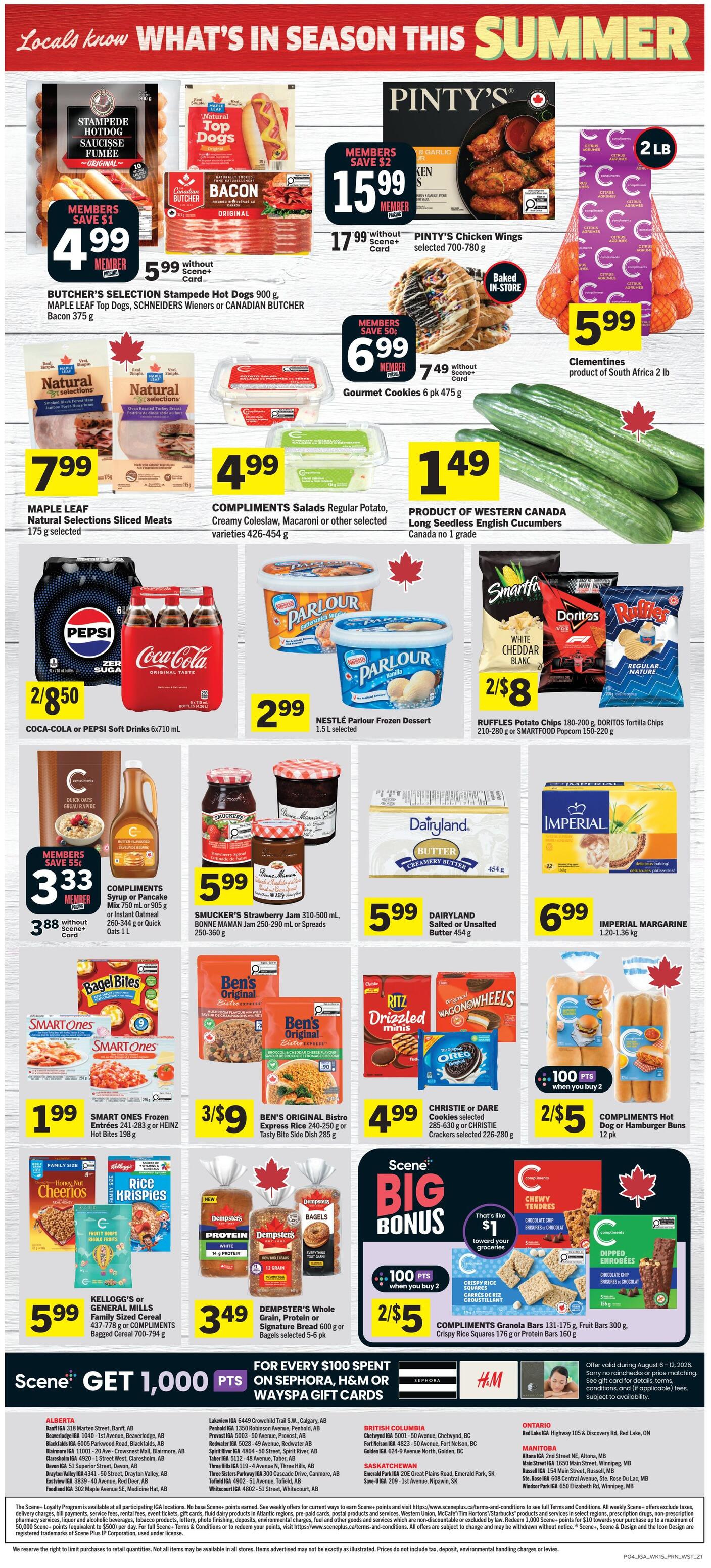 IGA Weekly Flyer Specials for Western Canada, Page 2. Featured items include BUTCHER'S SELECTION Stampede Hot Dogs, SCHNEIDERS Wieners or CANADIAN BUTCHER Bacon for $4.99 with Scene+ card, or $5.99 without. Pinty's Chicken Wings are $15.99 with Scene+ card, or $17.99 without. Clementines are $5.99 for a 2 lb product of South Africa. Maple Leaf Natural Selections Sliced Meats are $7.99. Compliments Salads are $4.99. Long Seedless English Cucumbers are $1.49. Coca-Cola or Pepsi Soft Drinks are 2 for $8.50. Nestle Parlour Frozen Dessert is $2.99. Compliments Granola Bars are 2 for $5. Doritos Tortilla Chips, Ruffles Potato Chips, or Smartfood Popcorn are 2 for $8. Compliments Syrup or Pancake Mix is $3.33 with Scene+ card, or $3.88 without. Smucker's Strawberry Jam or Bonne Maman Jam are $5.99. Dairyland Salted or Unsalted Butter is $5.99. Imperial Margarine is $6.99. Smart Ones Frozen Entrees or Heinz Hot Bites are $1.99. Ben's Original Bistro Express Rice or Tasty Bite Side Dish are 3 for $9. Christie or Dare Cookies are $4.99. Compliments Hot Dog or Hamburger Buns are 2 for $5. Kellogg's or General Mills Family Sized Cereal or Compliments Bagged Cereal are $5.99. Dempster's Whole Grain, Protein or Signature Bread or Bagels are $3.49. Scene+ members get big bonus points and offers. Get $100 points when you buy 2 Compliments Crispy Rice Squares or Protein Bars for 2 for $5. Also featured are Sephora and H&M gift cards.