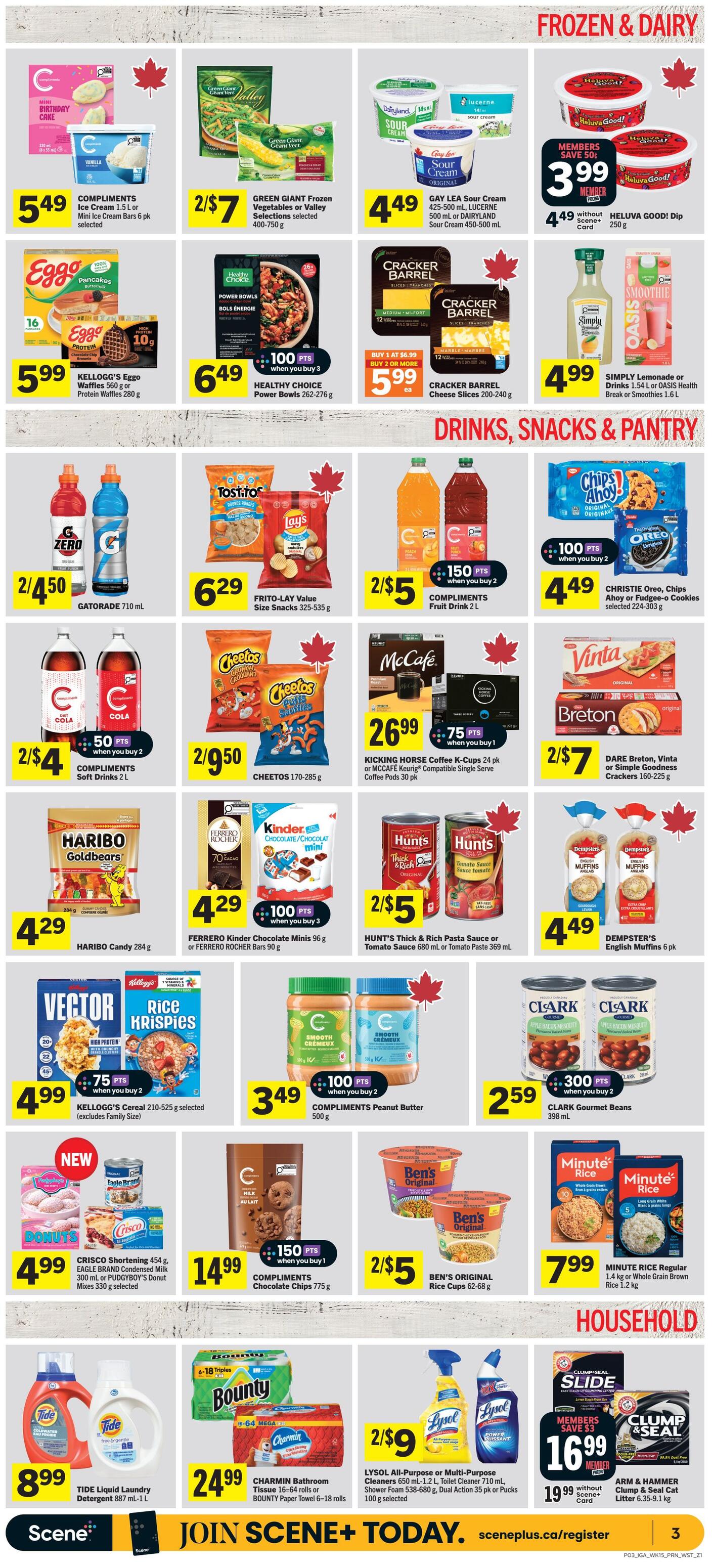 IGA Weekly Flyer Specials Page 4 features a variety of frozen, dairy, drinks, snacks, pantry, and household items. Highlights include Compliments Ice Cream for $5.49, Green Giant Frozen Vegetables for 2 for $7, Gay Lea Sour Cream for $4.49, and Heluva Good! Dip for $3.99. Also featured are Kellogg's Eggo Waffles for $5.99, Healthy Choice Power Bowls for $6.49, Cracker Barrel Cheese Slices for $5.99 each when you buy 2 or more, and Simply Lemonade or Oasis Health Break for $4.99. In the drinks and snacks section, find Gatorade for 2 for $4.50, Frito-Lay Snacks for $6.29, Compliments Fruit Drink for 2 for $5, Christie Oreo or Chips Ahoy! Cookies for $4.49, Compliments Soft Drinks for 2 for $4, Cheetos for 2 for $9.50, Kicking Horse Coffee K-Cups or McCafe K-Cups for $26.99, and Dare Breton, Vinta, or Simple Goodness Crackers for 2 for $7. Other deals include Haribo Goldbears for $4.29, Ferrero Kinder Chocolate Minis or Ferrero Rocher Bars for $4.29, Hunt's Pasta Sauce for 2 for $5, Dempster's English Muffins for $4.49, Kellogg's Cereal for $4.99, Compliments Peanut Butter for $3.49, Clark Gourmet Beans for $2.59, Crisco Shortening, Eagle Brand Condensed Milk, or Pudgy Boy's Donut Mixes for $4.99, Compliments Chocolate Chips for $14.99, Ben's Original Rice Cups for 2 for $5, and Minute Rice for $7.99. Household items include Tide Liquid Laundry Detergent for $8.99, Charmin Bathroom Tissue or Bounty Paper Towel for $24.99, Lysol All-Purpose or Multi-Purpose Cleaners for 2 for $9, and Arm & Hammer Clump & Seal Cat Litter for $16.99 for members or $19.99 without Scene+ Card.