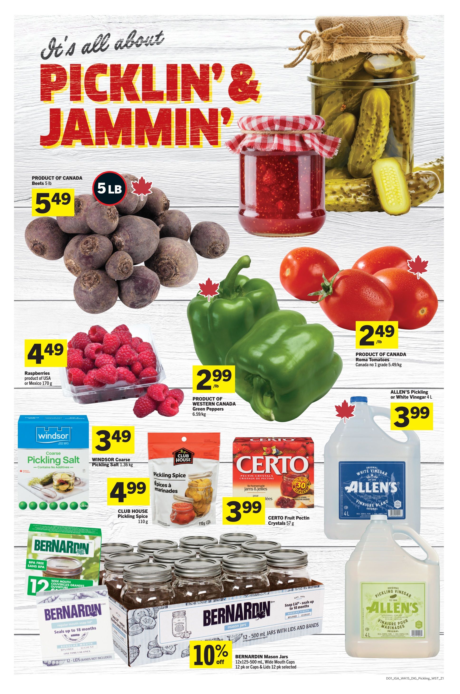 IGA Weekly Flyer Specials Page 9 features 'Picklin' & Jammin'' theme. Offers include 5 lb of Product of Canada Beets for $5.49, 170g of Raspberries (Product of USA or Mexico) for $4.49, and Product of Western Canada Green Peppers for $2.99/lb. Also available are Product of Canada Roma Tomatoes for $2.49/lb, Windsor Coarse Pickling Salt 1.35 kg for $3.49, Club House Pickling Spice 110g for $4.99, Certo Fruit Pectin Crystals 57g for $3.99, and Allen's Pickling or White Vinegar 4 L for $3.99. Bernardin Mason Jars, 12x125-500 mL Wide Mouth Jars with Lids and Bands, are on sale with 10% off, and Bernardin 12 pk of Caps & Lids (12 pk selected) are also featured.