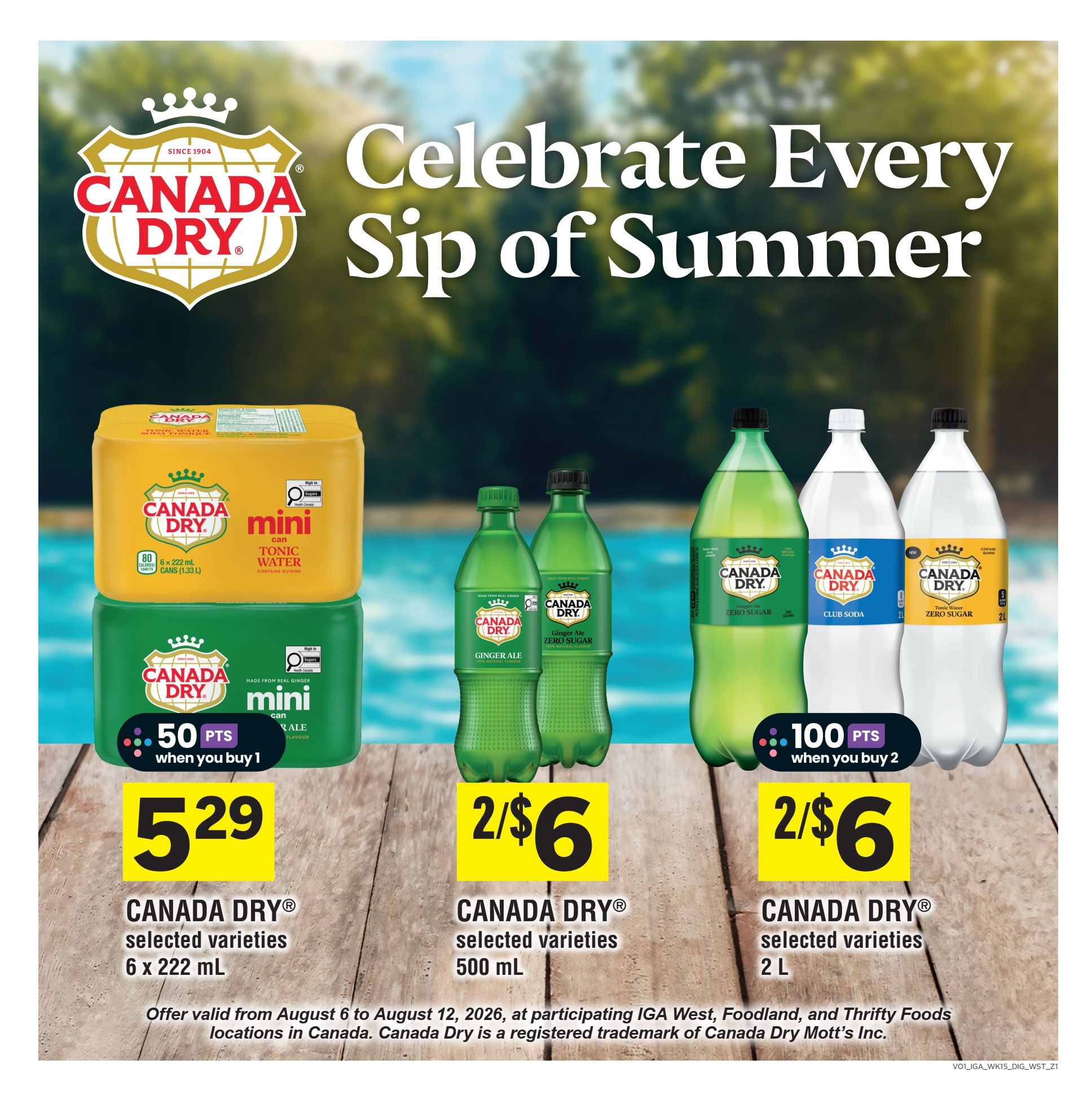 IGA Weekly Flyer Specials page 11: Celebrate Every Sip of Summer with Canada Dry. Featured products include Canada Dry Mini cans, 6 x 222 mL, selected varieties, for $5.29 with 50 bonus points when you buy 1. Also available are Canada Dry selected varieties 500 mL bottles, 2 for $6, and Canada Dry selected varieties 2 L bottles, 2 for $6 with 100 bonus points when you buy 2. Offer valid August 6 to August 12, 2026, at participating IGA West, Foodland, and Thrifty Foods locations in Canada. Canada Dry is a registered trademark of Canada Dry Mott's Inc.