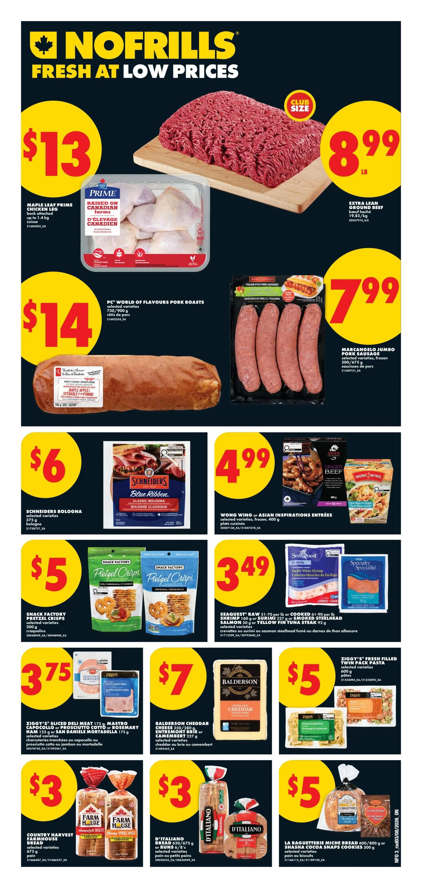 No Frills weekly flyer specials for Ontario, page 4. Featured items include Maple Leaf Prime chicken legs for $13, Extra Lean ground beef for $8.99 per lb, and PC World of Flavours pork roasts for $14. Also on sale are Marcangelo Jumbo pork sausage for $7.99, Schneiders Bologna for $6, and Wong Wing or Asian Inspirations entrées for $4.99. Snack Factory Pretzel Crisps are $5. SeaQuest Raw shrimp or Yellow Fin Tuna steak are $3.49. Ziggy's Sliced Deli Meat, Capocollo or Prosciutto Cotto or Rosemary Ham or San Daniele Mortadella is $3.75. Balderson Cheddar Cheese is $7. Ziggy's Fresh Filled Twin Pack Pasta is $5. D'Italiano Bread is $3, and La Baguetterie Miche Bread or Shasha Cocoa Snacks Cookies are $5.