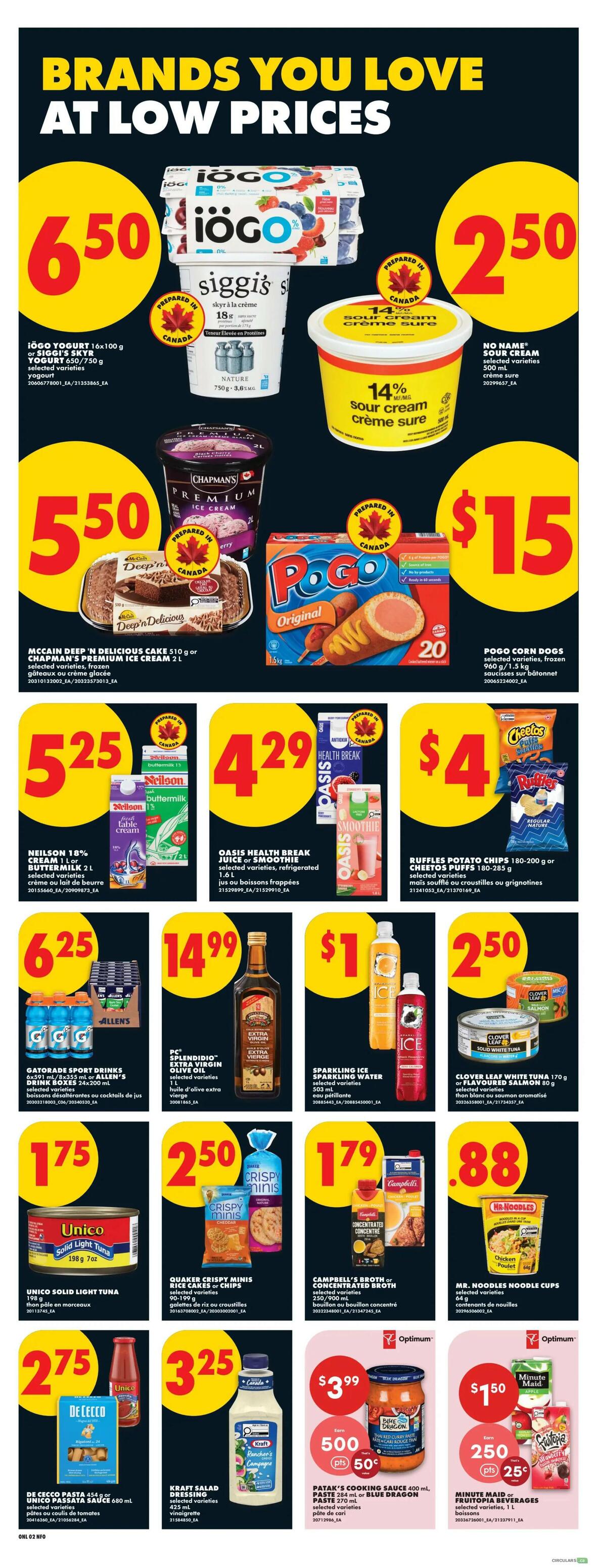 No Frills weekly flyer specials page 8 features brands you love at low prices. Deals include iögo yogurt 16x100 g or Siggi's skyr yogurt 650/750 g for $6.50, No Name sour cream 14% 500 mL for $2.50, McCain Deep'n Delicious cake 510 g or Chapman's Premium ice cream 2 L for $5.50, and Pogo corn dogs 960 g/1.5 kg for $15. Also featured are Neilson 18% cream 1 L or buttermilk 2 L for $5.25, Oasis Health Break juice or smoothie refrigerated 1.6 L for $4.29, and Ruffles potato chips 180-200 g or Cheetos puffs 180-285 g for $4. Gatorade sport drinks 6x591 mL or Allen's drink boxes 24x200 mL are $6.25. PC Splendido extra virgin olive oil 1 L is $14.99. Sparkling Ice sparkling water 503 mL is $1. Unico solid light tuna 198 g is $1.75. Quaker Crispy Minis rice cakes/chips 90-199 g are $2.50. Campbell's broth or concentrated broth 250/900 mL is $1.79. Mr. Noodles noodle cups 64 g are $0.88. De Cecco pasta 454 g or Unico passata sauce 680 mL are $2.75. Kraft salad dressing 425 mL is $3.25. Patak's cooking sauce 400 mL or Blue Dragon paste 284 mL/370 mL are $3.99 with 500 points and 50 cents off. Minute Maid or Fruitopia beverages selected varieties, 1 L, are $1.50 with 250 points and 25 cents off.