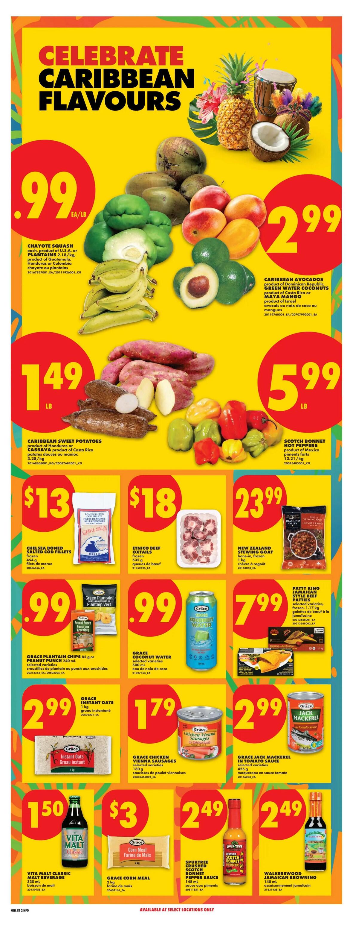No Frills Ontario flyer page 16 featuring Caribbean Flavours. Sale items include Chayote Squash at $0.99 each, Caribbean Avocados, Green Water Coconuts, and Maya Mangoes at $2.99 each. Caribbean Sweet Potatoes or Cassava are $1.49 per pound. Scotch Bonnet Hot Peppers are $5.99 per pound. Chelsea Boned Salted Cod Fillets are $13. Grace Plantain Chips or Peanut Punch are $0.99. Grace Coconut Water is $0.99. Etnico Beef Oxtails are $18. New Zealand Stewing Goat bone-in, frozen is $23.99. Patty King Jamaican Style Beef Patties are $7.99. Grace Instant Oats are $2.99. Grace Chicken Vienna Sausages are $1.79. Grace Jack Mackerel in Tomato Sauce is $2.99. Vita Malt Classic Malt Beverage is $1.50. Grace Corn Meal is $3. SpurTree Crushed Scotch Bonnet Pepper Sauce is $2.49. Walkerswood Jamaican Browning is $2.49.