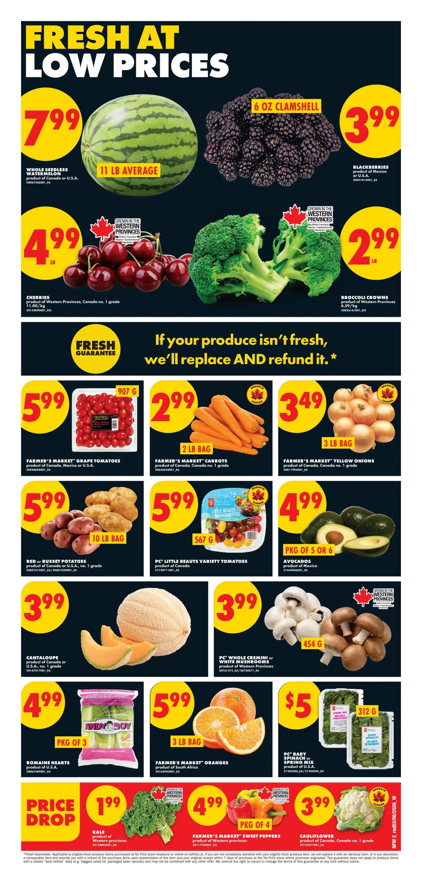 No Frills weekly flyer specials page 2 features fresh produce at low prices. Highlights include a whole seedless watermelon for $7.99 (11 lb average), 6 oz clamshell of blackberries for $3.99, 1 lb of cherries for $4.99, and broccoli crowns for $2.99 per lb. Also available are Farmer's Market grape tomatoes (907 g) for $5.99, Farmer's Market carrots (2 lb bag) for $2.99, and Farmer's Market yellow onions (3 lb bag) for $3.49. Red or Russet potatoes (10 lb bag) are $5.99, PC Little Beauties variety tomatoes (567 g) are $5.99, and avocados (pkg of 5 or 6) are $4.99. Cantaloupe is $3.99 per lb, and PC Whole Cremini or White Mushrooms (454 g) are $3.99. Romaine hearts (pkg of 3) are $4.99, Farmer's Market oranges (3 lb bag) are $5.99, and PC Baby Spinach or Spring Mix (312 g) is $5.00. The page also features a Price Drop on kale for $1.99, Farmer's Market sweet peppers (pkg of 4) for $4.99, and cauliflower for $3.99. The flyer includes a 'Fresh Guarantee' policy.