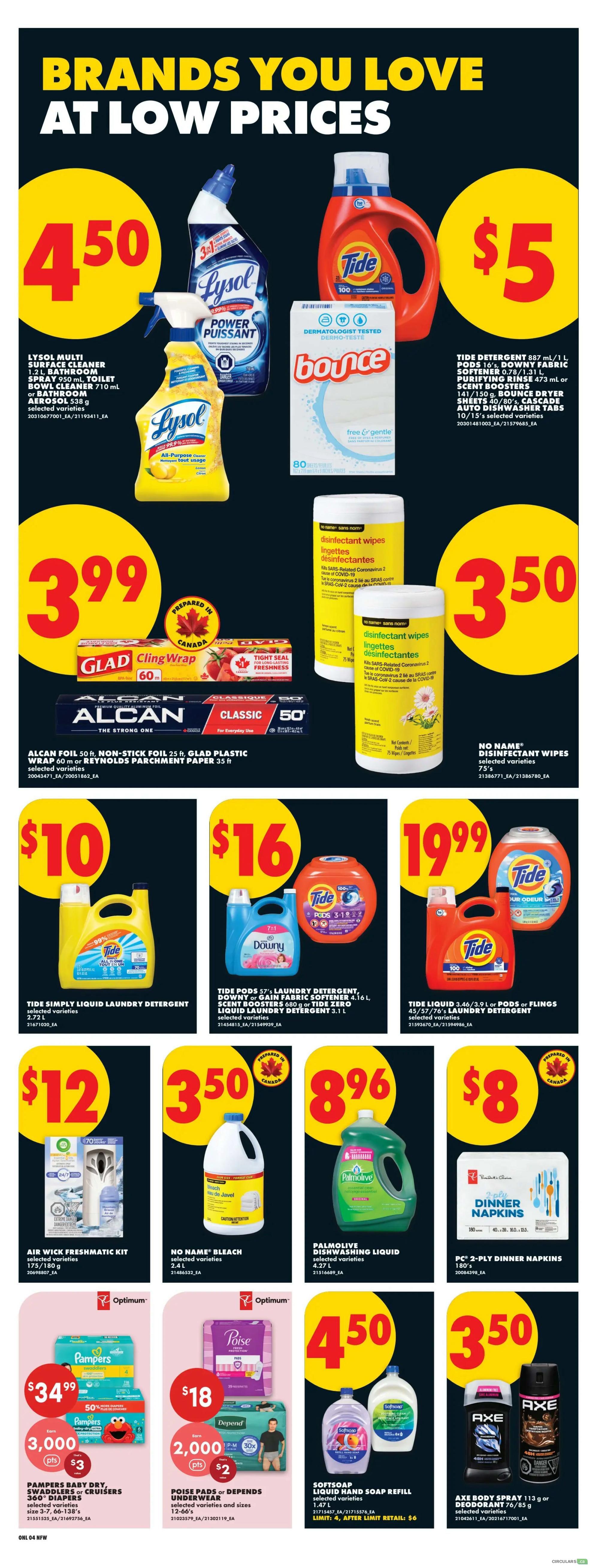 No Frills weekly flyer specials page 10 features brands you love at low prices. Top row includes Lysol Multi Surface Cleaner, Power Puissant spray for $4.50, Tide Detergent 40/80 L or Pods 16's, Fabric Softener 4.16 L, Purifying Rinse 473 mL or Scent Boosters 680 g, or Tide Zero Liquid Laundry Detergent 3.1 L for $5. Bounce dryer sheets 80's and 40/80's or Cascade auto dishwasher tabs 10/15's are also featured. Middle row showcases Glad Cling Wrap 60m, Alcan Foil 50 ft, Non-Stick Foil 25 ft, Glad Plastic Wrap 60 m, or Reynolds Parchment Paper 35 ft for $3.99. No Name Disinfectant Wipes are available for $3.50. Tide Simply Liquid Laundry Detergent 2.72 L is $10. Tide Pods 57's, Downy or Gain Fabric Softener 4.16 L, Scent Boosters 680 g or Tide Zero Liquid Laundry Detergent 3.1 L are $16. Tide Liquid 3.46/3.9 L or Pods or Flings 45/57/76's Laundry Detergent is $19.99. Bottom row features Air Wick Freshmatic Kit selected varieties 175/180 g for $12. No Name Bleach 2.4 L is $3.50. Palmolive Dishwashing Liquid selected varieties 4.27 L is 8% off. PC 2-ply Dinner Napkins 180's are $8. Pampers Baby Dry, Swaddlers or Cruisers Diapers size 3-7, 66-138's are $34.99 with 3,000 Optimum points ($3 value). Poise Pads or Depend Underwear sizes 12-66's are $18 with 2,000 Optimum points ($2 value). Softsoap Liquid Hand Soap Refill 1.47 L is $4.50. Axe Body Spray 113 g or Deodorant 76/85 g selected varieties are $3.50.
