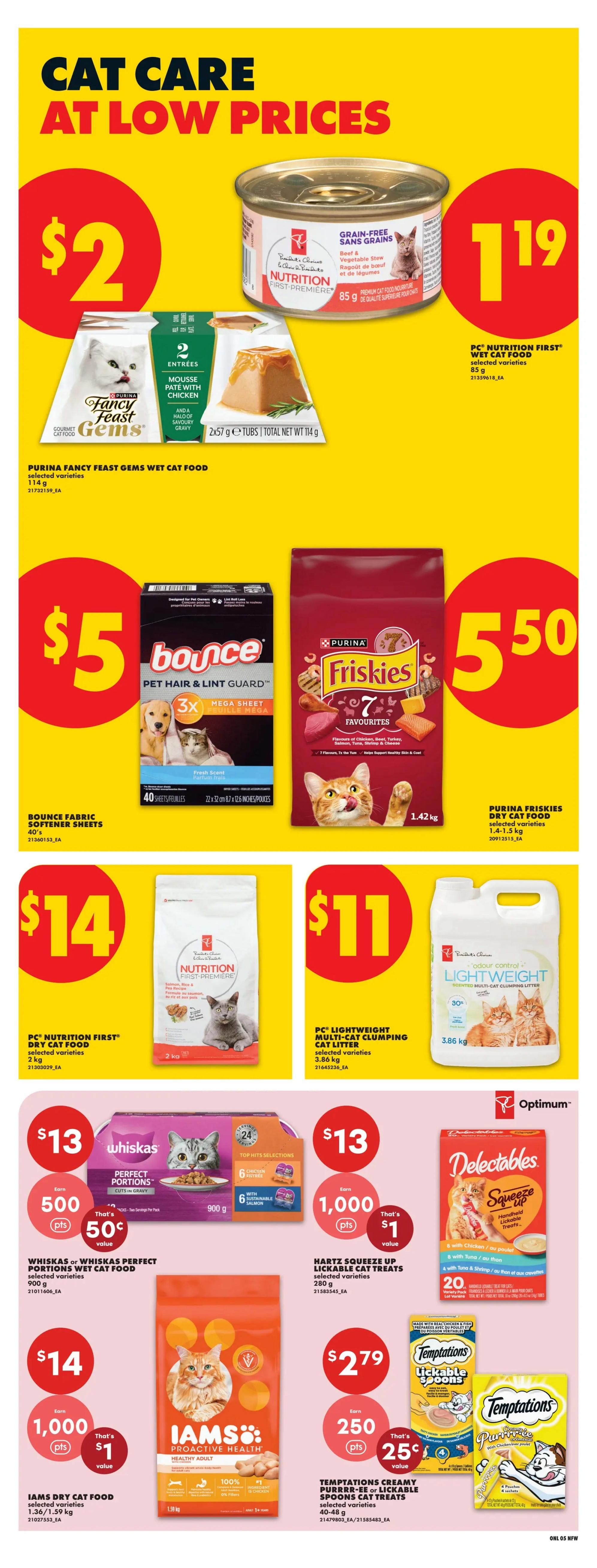 No Frills weekly flyer specials page 11 features 'Cat Care At Low Prices'. Deals include PC Nutrition First Grain-Free Wet Cat Food for $2, Purina Fancy Feast Gems Wet Cat Food for $2, Bounce Fabric Softener Sheets for $5, Purina Friskies Dry Cat Food for $5.50, PC Nutrition First Dry Cat Food for $14, PC Lightweight Multi-Cat Clumping Cat Litter for $11, Whiskas or Whiskas Perfect Portions Wet Cat Food for $13 with 500 points earning 50 cents value, Hartz Squeeze Up lickable cat treats for $13 with 1,000 points earning $1 value, Iams Dry Cat Food for $14 with 1,000 points earning $1 value, and Temptations Creamy Purrrr-ee or Lickable Spoons Cat Treats for $2.79 with 250 points earning 25 cents value.