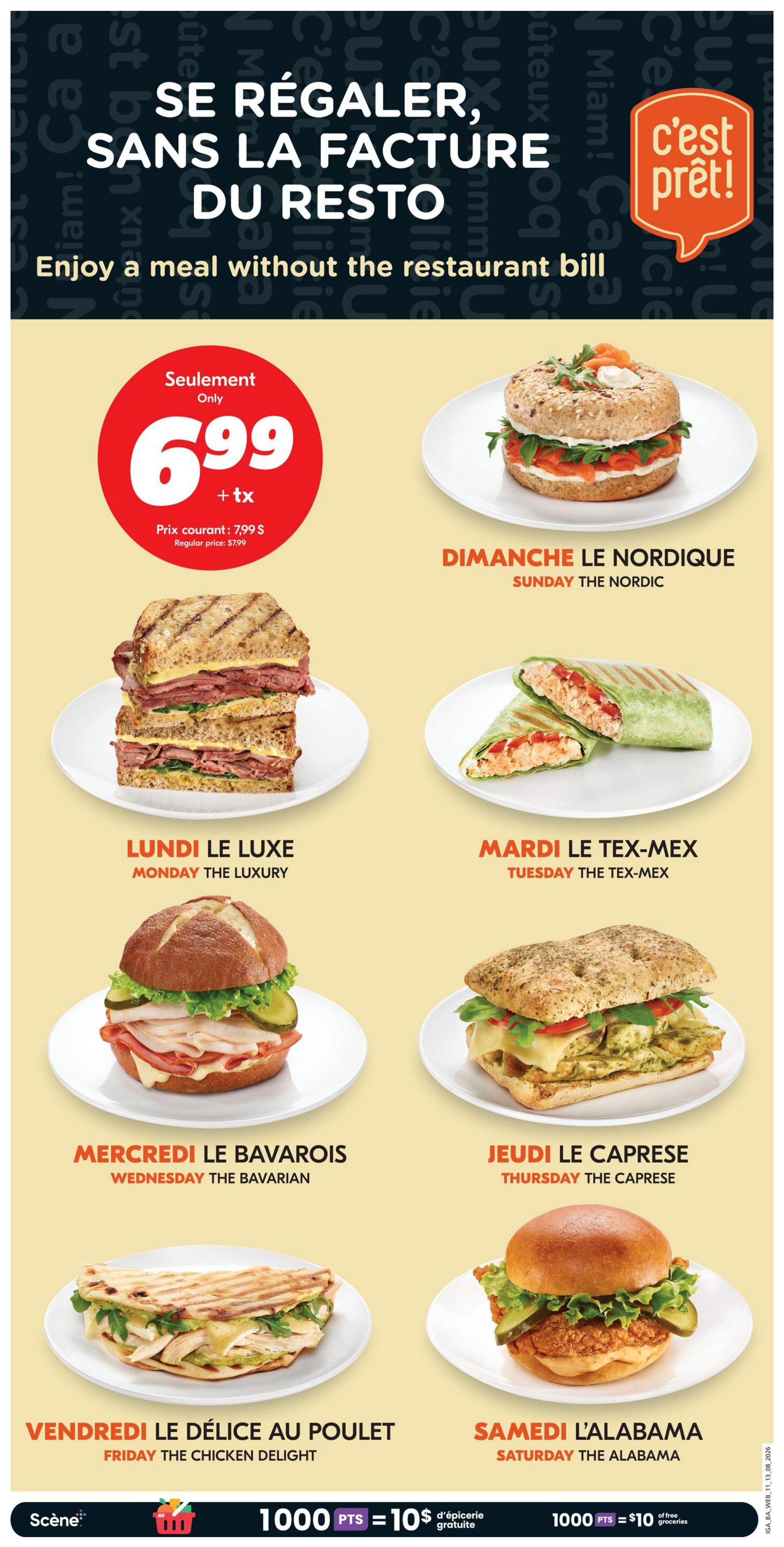 IGA weekly flyer specials page 9: Enjoy a meal without the restaurant bill. Daily sandwich specials for only $6.99 plus tax, with a regular price of $7.99. Sunday features The Nordic sandwich. Monday is The Luxury sandwich. Tuesday offers The Tex-Mex wrap. Wednesday presents The Bavarian sandwich. Thursday is The Caprese sandwich. Friday showcases The Chicken Delight sandwich. Saturday is The Alabama sandwich. Bottom banner shows 1000 Scene points equals $10 of free groceries.