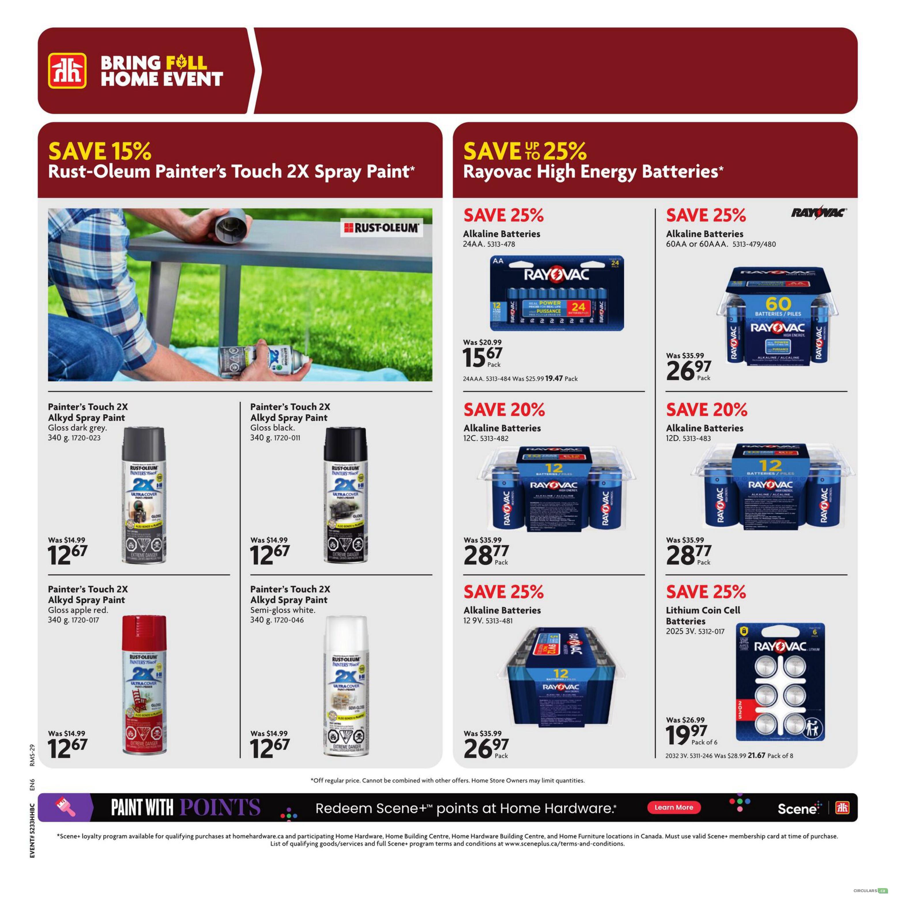 Home Hardware flyer page featuring the Bring Home Event. Save 15% on Rust-Oleum Painter's Touch 2X Spray Paint, available in gloss dark grey, gloss black, gloss apple red, and semi-gloss white, all for $12.67 each, down from $14.99. Also, save up to 25% on Rayovac High Energy Batteries. Get Rayovac Alkaline Batteries 24AA for $15.67 (was $20.99), Rayovac Alkaline Batteries 60AA or 60AAA for $26.97 (was $35.99), Rayovac Alkaline Batteries 12D for $28.77 (was $35.99), and Rayovac Alkaline Batteries 12 9V for $26.97 (was $35.99). Plus, save 25% on Rayovac Lithium Coin Cell Batteries 2025 3V, 8-pack for $21.67 (was $28.99) or 6-pack for $19.97 (was $26.99). Offers are off regular price and cannot be combined with other offers. Home Store Owners may limit quantities. Redeem Scene+ points at Home Hardware. Scene+ loyalty program details are available online.