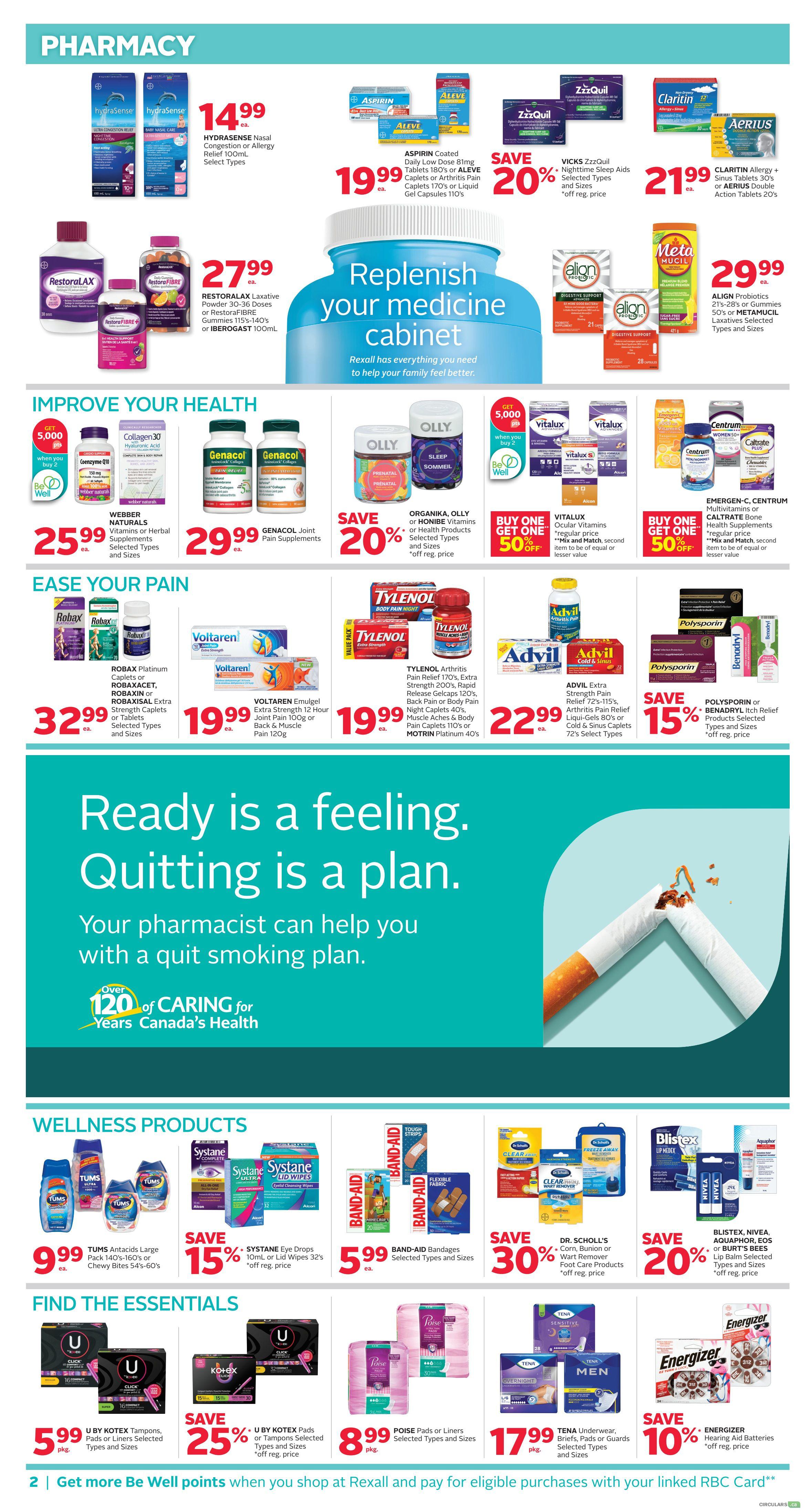 Rexall flyer page 5 featuring pharmacy specials, wellness products, and essentials. Pharmacy deals include Hydrasense Nasal Care for $14.99, Aspirin or Aleve Pain Relief for $19.99 with 20% off select types, and Restoralax or IberoGast for $27.99. Improve your health with Webber Naturals Vitamins for $25.99, Genacol Pain Supplements for $29.99, Organika or Olly Vitamins with buy one get one 50% off, and Vitalux or Centrum Health Supplements with buy one get one 50% off. Ease your pain with Robax Platinum or Robaxacet for $32.99, Voltaren Emulgel for $19.99, Tylenol Arthritis Pain Relief for $19.99, Advil Pain Relief for $22.99, and Polysporin or Benadryl for 15% off. The page also highlights a quit smoking plan with over 120 years of caring. Wellness products include Tums Antacids for $9.99, Systane Eye Drops or Lid Wipes for 15% off, Band-Aid Bandages for $5.99, Dr. Scholl's Foot Care Products for 30% off, and Blistex, Nivea, Aquaphor, EOS, or Burt's Bees Lip Balm for 20% off. Find essentials like U by Kotex Tampons or Pads for $5.99, Poise Pads or Liners for $8.99, Tena Underwear for $17.99, and Energizer Hearing Aid Batteries for 10% off. Get more Be Well points when you shop at Rexall and pay for eligible purchases with your linked RBC Card.