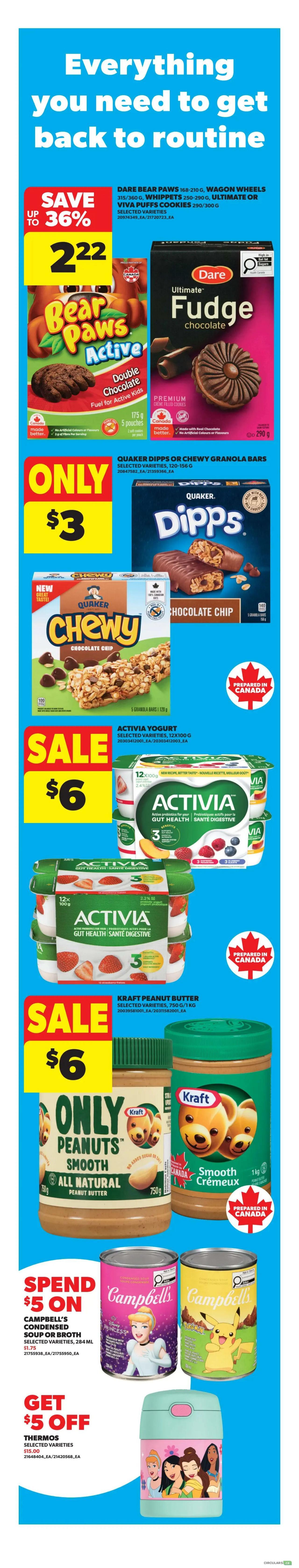 Real Canadian Superstore Ontario flyer page 5. Save up to 36% on Dare Bear Paws, Wagon Wheels, Whippets, Ultimate or Viva Puffs Cookies, 2 for $2.22. Also available are Dare Ultimate Fudge Chocolate cookies. Quaker Dipps or Chewy Granola Bars are only $3. Activia Yogurt, selected varieties, 12x100g, is on sale for $6. Kraft Peanut Butter, selected varieties, 750g/1kg, is also on sale for $6. Spend $5 on Campbell's Condensed Soup or Broth, selected varieties, 284mL, for $1.75. Get $5 off Thermos, selected varieties, originally $15.00.