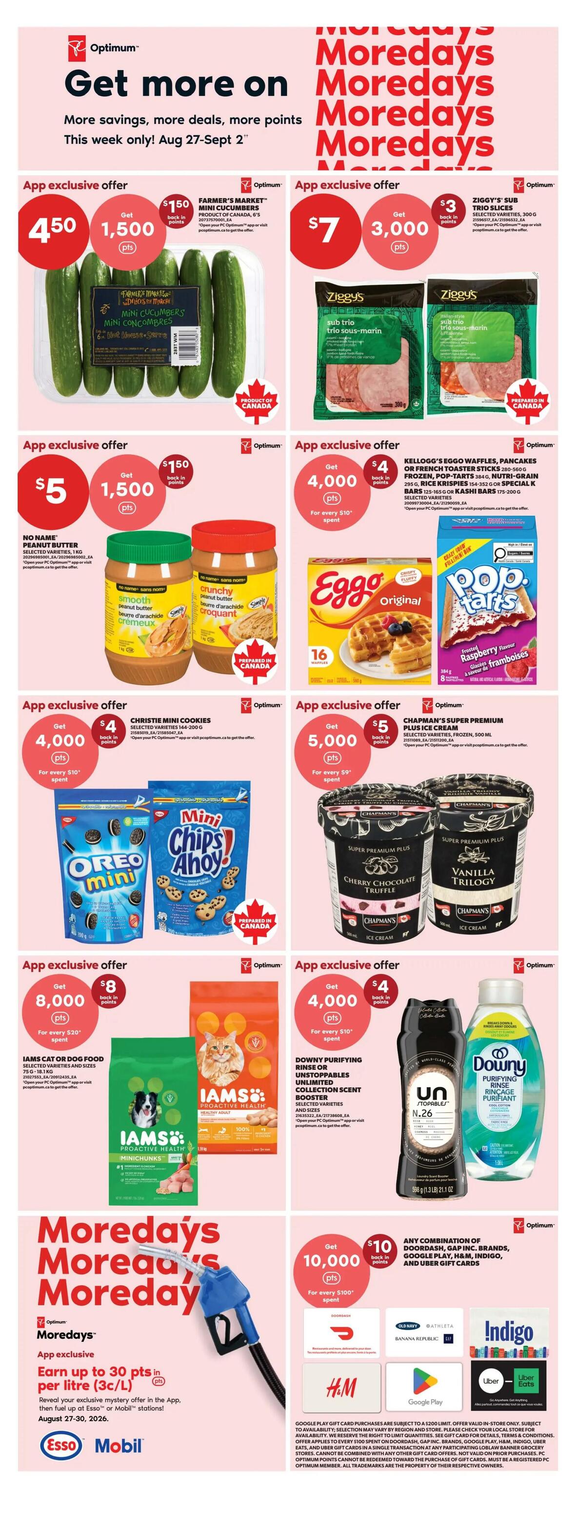 Real Canadian Superstore Ontario flyer page 7 features several app-exclusive offers. Get 1,500 Optimum points when you buy Farmer's Market Mini Cucumbers for $4.50. Ziggy's Sub Trio Slices are $7 with 3,000 Optimum points back. No Name Peanut Butter is $5 with 1,500 Optimum points. Kellogg's Eggo Waffles, Pancakes, or French Toast Sticks, Pop-Tarts, Rice Krispies, or Kashi Bars offer 4,000 Optimum points for every $10 spent. Christie Mini Cookies are $4 with 4,000 Optimum points back. Chapman's Super Premium Plus Ice Cream is $5 with 5,000 Optimum points back. Iams Cat or Dog Food offers 8,000 Optimum points for every $20 spent. Downy Purifying Rinse or Unstoppables Unlimited Collection Scent Booster is $4 with 4,000 Optimum points for every $10 spent. Also, earn up to 30 points per litre (3c/L) in mystery offers at Esso or Mobil stations with the app, valid August 27-September 2, 2026. Finally, get 10,000 Optimum points for every $100 spent on any combination of DoorDash, Gap Inc. Brands, Google Play, H&M, Indigo, or Uber gift cards.