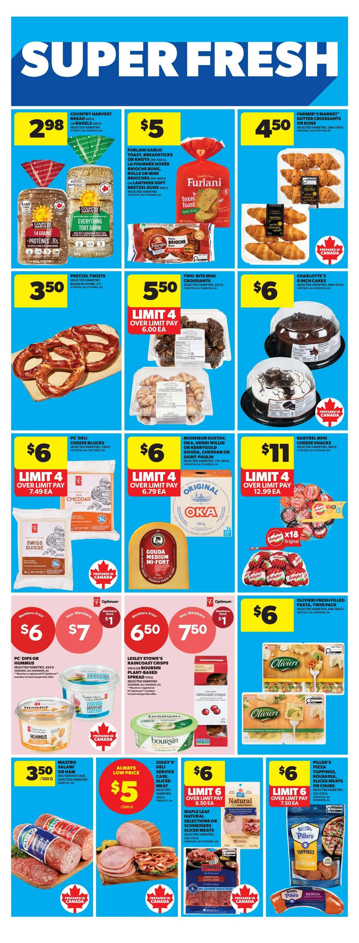 Real Canadian Superstore weekly flyer specials page 24 features a variety of bakery, deli, and dairy products. On sale are Country Harvest Bread for $2.98, Furlani Garlic Toast, Breadsticks or Knots for $5, and Farmer's Market Butter Croissants for $4.50. Also available are Pretzel Twists for $3.50 and Two-Bite Mini Croissants for $5.50 with a limit of 4 over limit pay $6.00 each. For desserts, Charlotte's 6 Inch Cakes are $6. PC Deli Cheese Blocks are $6 with a limit of 4 over limit pay $7.49 each. Monsieur Gustav, OKA, Henri Willig or Kerrygold Gouda, Cheddar or Saint-Paulin cheese is $6 with a limit of 4 over limit pay $6.79 each. Babybel Mini Cheese Snacks are $11. In the dairy section, PC Dips or Hummus are $6 for members and $7 for non-members, saving $1. Lesley Stowe's Raincoast Crisps with Boursin Plant-Based Spread are $6.50 for members and $7.50 for non-members, saving $1. Olivieri Fresh Filled Pasta is $6. For deli meats, Mastro Salami or Ham is $3.50 per 100g. Ziggy's Deli Service Case, Sliced Meat is $5 always low price per 200g. Maple Leaf Natural Selections or Schneiders Sliced Meats are $6 with a limit of 6 over limit pay $8.50 each. Piller's Pizza Toppings, Kolbassa, Sliced Meats or Chubs are $6 with a limit of 6 over limit pay $7.50 each. Many products are prepared in Canada.