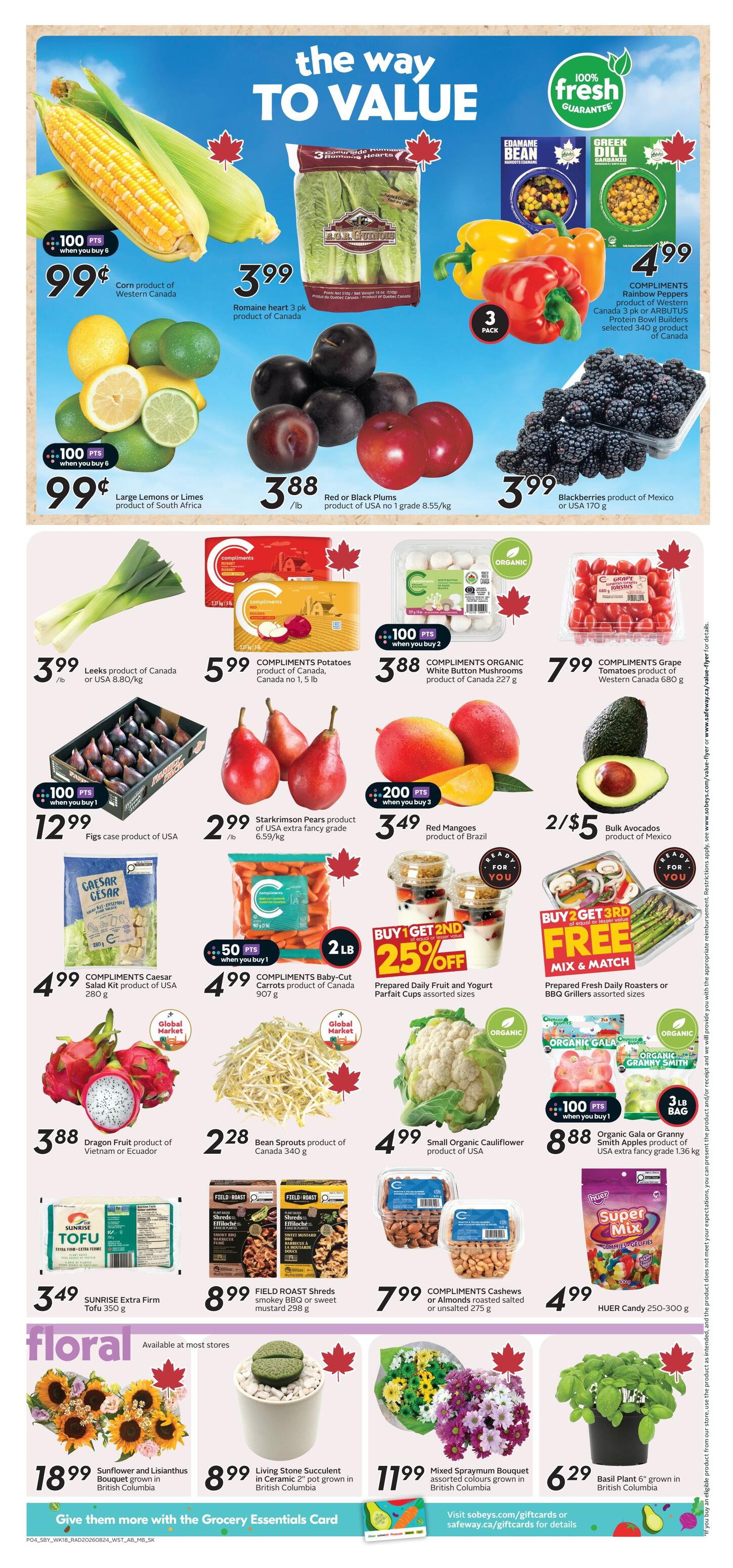 Safeway Alberta flyer page 6 features 'the way to value' specials. Highlights include Corn for $0.99 with 100 bonus points when you buy 6, Romaine hearts 3 pk for $3.99, Large Lemons or Limes for $0.99 with 100 bonus points when you buy 6, and Red or Black Plums for $3.88/lb. Also featured are Blackberries for $3.99, Leeks for $3.99/lb, COMPLIMENTS Potatoes for $5.99, COMPLIMENTS ORGANIC White Button Mushrooms for $3.88, and COMPLIMENTS Grape Tomatoes for $7.99. Fresh produce includes Starkrimson Pears for $2.99/lb, Red Mangoes for $3.49 when you buy 3 (200 bonus points), and Bulk Avocados for 2/$5. Meal solutions include COMPLIMENTS Caesar Salad Kit for $4.99, COMPLIMENTS Baby-Cut Carrots for $4.99 (2 lb bag, 50 bonus points when you buy 1), Prepared Daily Fruit and Yogurt Parfait Cups assorted sizes with a Buy 1 Get 2nd 25% off offer, and Prepared Fresh Roasters or BBQ Griller assorted sizes with a Buy 2 Get 3rd FREE offer. Other items include Dragon Fruit for $3.88, Bean Sprouts for $2.28, Small Organic Cauliflower for $4.99, and Organic Gala or Granny Smith Apples for $8.88 (3 lb bag, 100 bonus points when you buy 1). The floral section includes a Sunflower and Lisianthus Bouquet for $18.99, a Living Stone Succulent in a 2' pot for $8.99, Mixed Spray Mum bouquet for $11.99, and a Basil Plant for $6.29. Sunrise Extra Firm Tofu is $3.49, FIELD ROAST Shreds smokey BBQ or sweet mustard are $8.99, COMPLIMENTS Cashews roasted salted or unsalted are $7.99, and HUER Candy is $4.99.