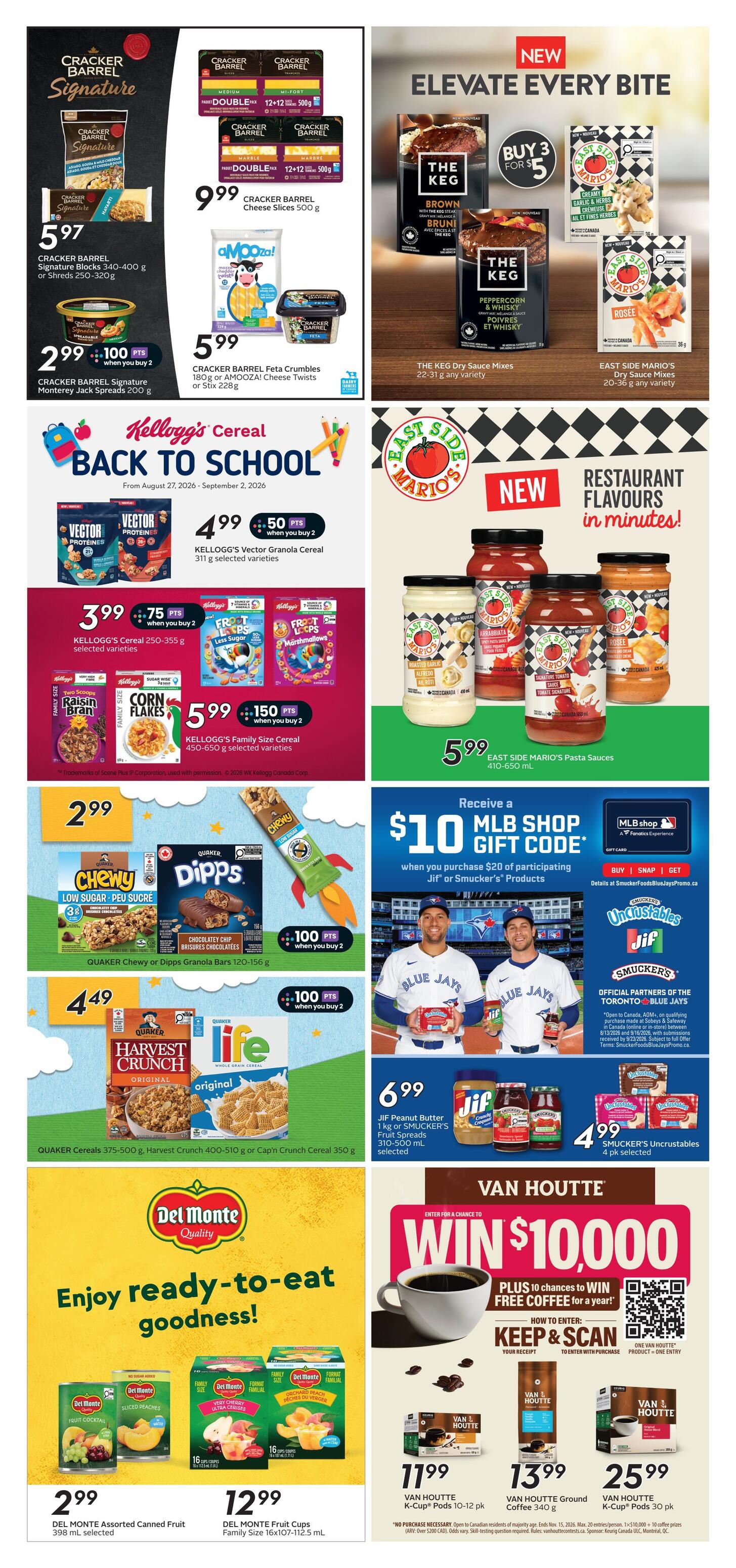 Safeway Alberta weekly flyer specials page 19. Featuring Cracker Barrel Signature Blocks for $5.97 and Cracker Barrel Signature Monterey Jack Spreads for $2.99 when you buy 2, earning 100 points. Also, Cracker Barrel Cheese Slices 500 g for $9.99 and Cracker Barrel Feta Crumbles 180 g or Feta Cheese Twists or Stix 228 g for $5.99. New Elevate Every Bite promotion includes The Keg Dry Sauce Mixes (22-31 g) with a buy 3 for $5 deal, and East Side Mario's Dry Sauce Mixes (20-36 g) in various flavours. Kellogg's Back to School specials: Vector Granola Cereal 311 g for $4.99 when you buy 2, earning 50 points. Kellogg's Cereal 250-350 g for $3.99 when you buy 2, earning 75 points. Kellogg's Family Size Cereal 450-650 g for $5.99 when you buy 2, earning 150 points. Quaker Chewy or Dipps Granola Bars 120-156 g for $2.99 when you buy 2, earning 100 points. Quaker Cereals 375-500 g, Harvest Crunch 400-510 g or Cap'n Crunch Cereal 350 g for $4.49 when you buy 2, earning 100 points. East Side Mario's Pasta Sauces 410-650 mL are $5.99. Jif Peanut Butter 1 kg or Smucker's Fruit Spreads 310-500 mL selected are $6.99. Smucker's Uncrustables 4 pk selected are $4.99. Del Monte Assorted Canned Fruit 398 mL selected for $2.99 and Del Monte Fruit Cups Family Size 16x107-112.5 mL for $12.99. Enter to win $10,000 and chances to win free coffee for a year with Van Houtte. Van Houtte K-Cup Pods 10-12 pk for $11.99, Van Houtte Ground Coffee 340 g for $13.99, and Van Houtte K-Cup Pods 30 pk for $25.99. Receive a $10 MLB Shop Gift Code when you purchase $20 of participating Jif or Smucker's products.