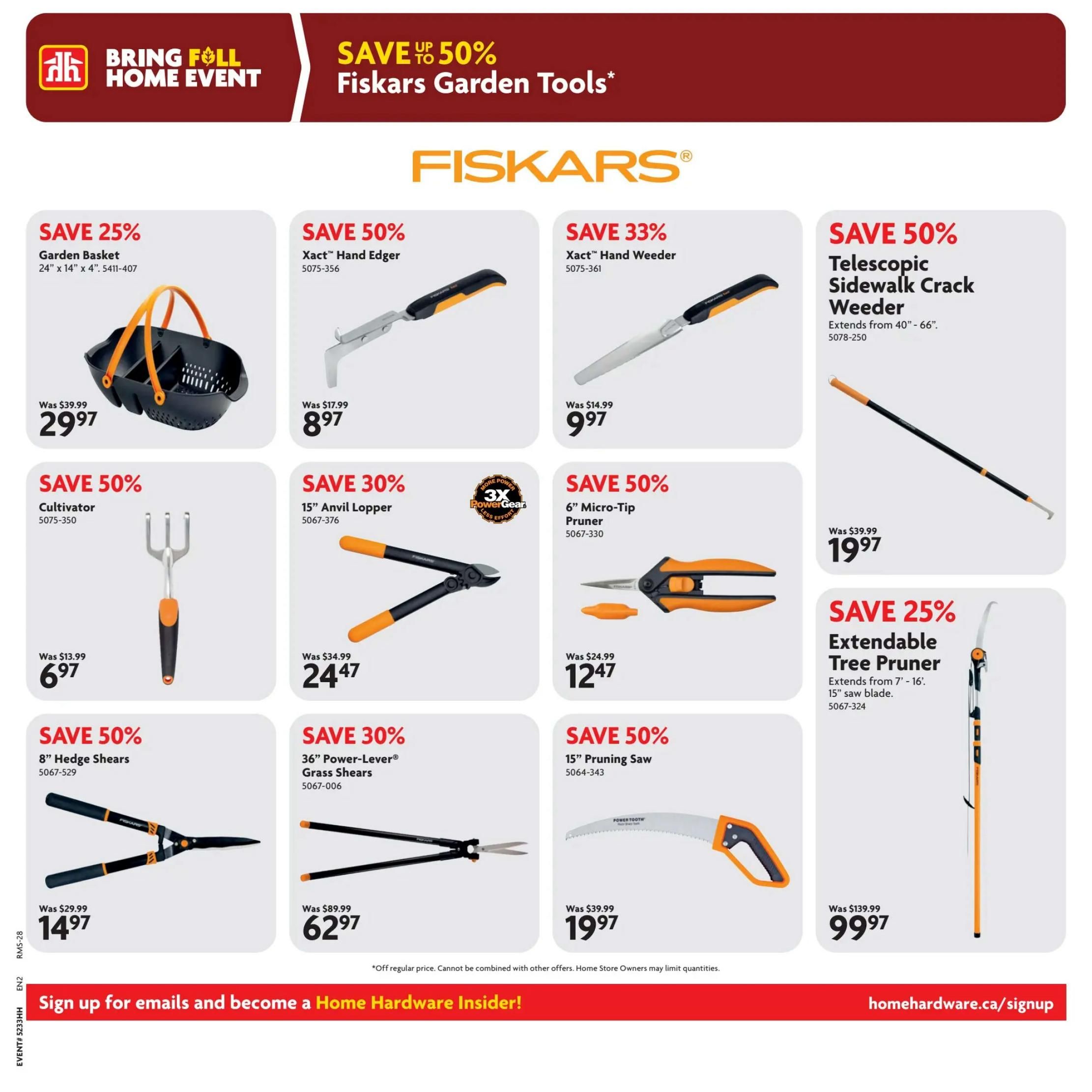 Home Hardware flyer page 7 features Fiskars Garden Tools with savings up to 50%. Deals include a Garden Basket for $29.97 (save 25%), Xact Hand Edger for $8.97 (save 50%), Xact Hand Weeder for $9.97 (save 33%), and a Telescopic Sidewalk Crack Weeder for $19.97 (save 50%). Also available are a Cultivator for $6.97 (save 50%), 15' Anvil Lopper for $24.47 (save 30%), 6' Micro-Tip Pruner for $12.47 (save 50%), 8' Hedge Shears for $14.97 (save 50%), 36' Power-Lever Grass Shears for $62.97 (save 30%), 15' Pruning Saw for $19.97 (save 50%), and an Extendable Tree Pruner for $99.97 (save 25%). The page also promotes signing up for emails to become a Home Hardware Insider.