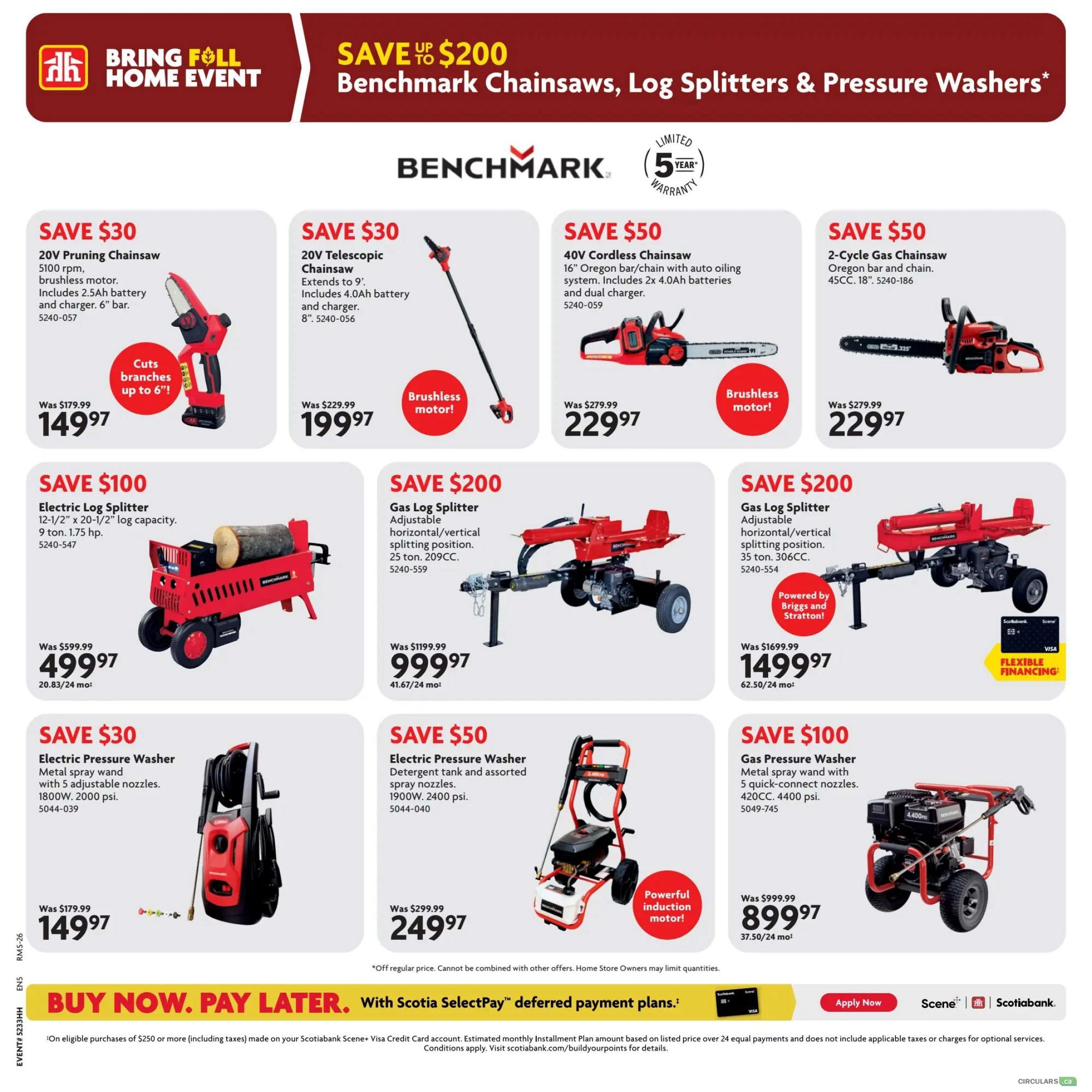 Home Hardware flyer specials page 5 featuring Benchmark brand power equipment. Save $30 on a 20V Pruning Chainsaw for $149.97, originally $179.99, featuring a brushless motor and cuts branches up to 6 inches. Also save $30 on a 20V Telescopic Chainsaw for $199.97, originally $229.99, extending to 9 feet with a brushless motor. Save $50 on a 40V Cordless Chainsaw with a 16-inch Oregon bar and auto oiling system for $229.97, originally $279.99. Save $50 on a 2-Cycle Gas Chainsaw with a 45CC, 18-inch Oregon bar and chain for $229.97, originally $279.99. Save $100 on an Electric Log Splitter with 12-1/2' x 20-1/2' log capacity, 9 ton, 1.75 hp for $499.97, originally $599.99. Save $200 on a Gas Log Splitter with adjustable horizontal/vertical splitting position, 25 ton, 209CC for $999.97, originally $1199.99, powered by Briggs and Stratton. Save $200 on a Gas Log Splitter with adjustable horizontal/vertical splitting position, 35 ton, 306CC for $1499.97, originally $1699.99. Save $30 on an Electric Pressure Washer with metal spray wand, 5 adjustable nozzles, 1800W, 2000 psi for $149.97, originally $179.99. Save $50 on an Electric Pressure Washer with detergent tank and assorted spray nozzles, 1900W, 2400 psi for $249.97, originally $299.99. Save $100 on a Gas Pressure Washer with metal spray wand, 5 quick-connect nozzles, 420CC, 4400 psi for $899.97, originally $999.99. The page also promotes 'Buy Now, Pay Later' with Scotiabank Scene+ Visa credit card for eligible purchases of $250 or more.