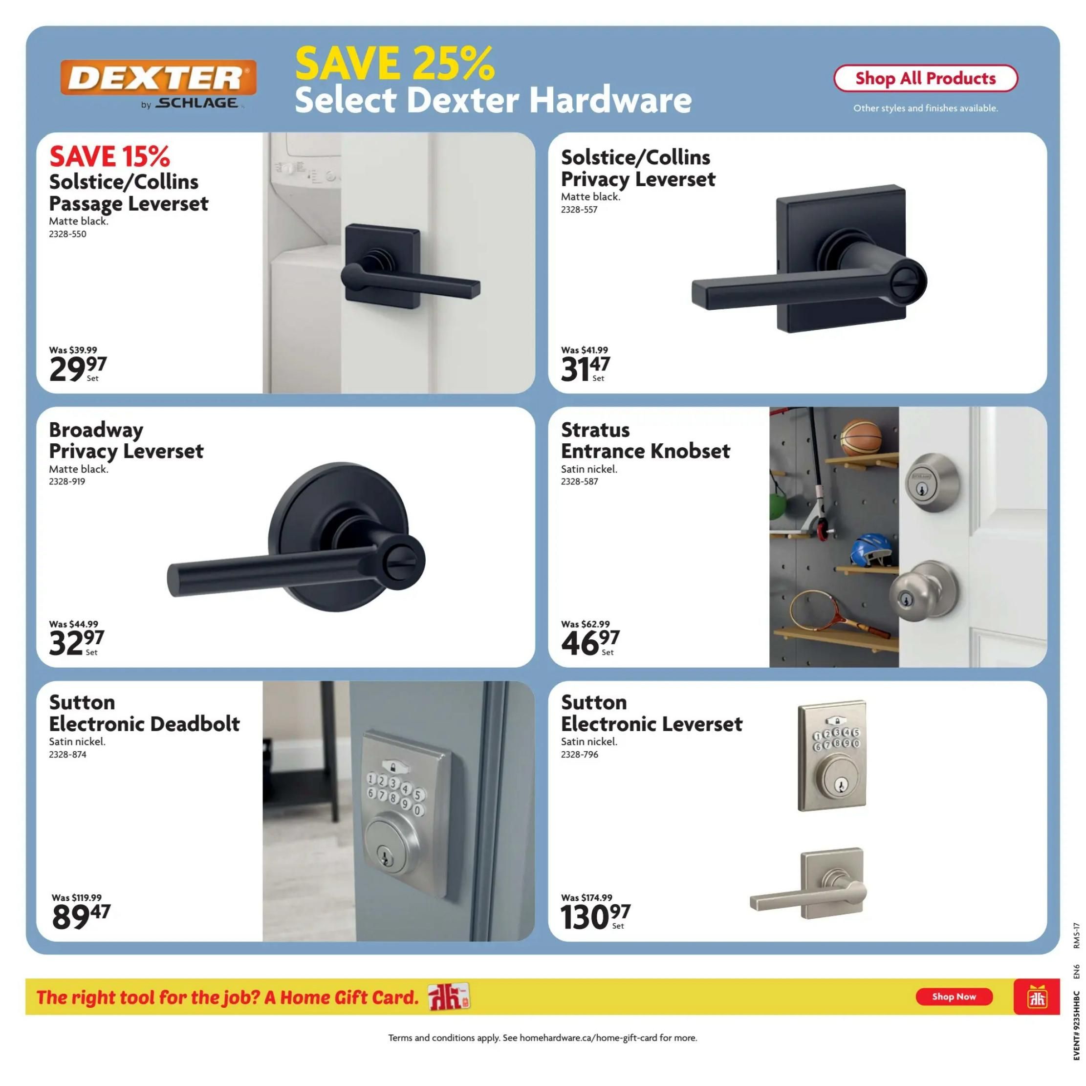 Home Hardware flyer page featuring Dexter by Schlage hardware. Save 25% on select Dexter hardware. Featured products include: SAVE 15% Solstice/Collins Passage Leverset in matte black for $29.97 (was $39.99), Solstice/Collins Privacy Leverset in matte black for $31.47 (was $41.99), Broadway Privacy Leverset in matte black for $32.97 (was $44.99), Stratus Entrance Knobs set in satin nickel for $46.97 (was $62.99), Sutton Electronic Deadbolt in satin nickel for $89.47 (was $119.99), and Sutton Electronic Leverset in satin nickel for $130.97 (was $174.99). The bottom banner promotes 'The right tool for the job? A Home Gift Card.' with a 'Shop Now' button.