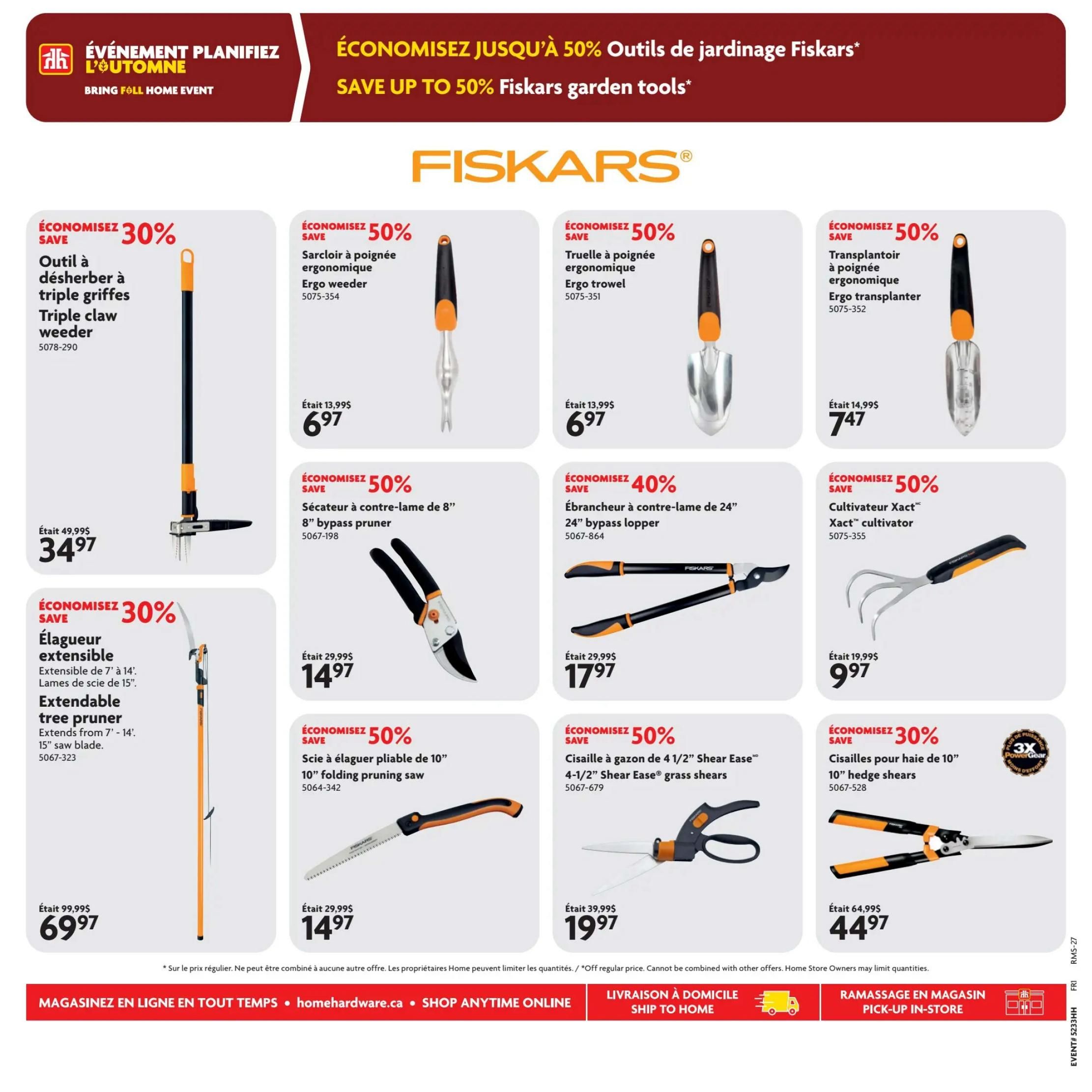 Home Hardware Quebec flyer specials page 6 features Fiskars garden tools with savings up to 50%. Featured items include a triple claw weeder on sale for $34.97 (30% off), an ergonomic Ergo weeder for $6.97 (50% off), an ergonomic Ergo trowel for $6.97 (50% off), and an Ergo transplanter for $7.47 (50% off). Also available are an 8' bypass pruner for $14.97 (50% off), a 24' bypass lopper for $17.97 (40% off), a Xact cultivator for $9.97 (50% off), an extendable tree pruner with a 15' saw blade for $69.97 (30% off), a 10' folding pruning saw for $14.97 (50% off), 4-1/2' Shear Ease grass shears for $19.97 (50% off), and 10' hedge shears for $44.97 (30% off). Shop online at homehardware.ca or pick up in-store.
