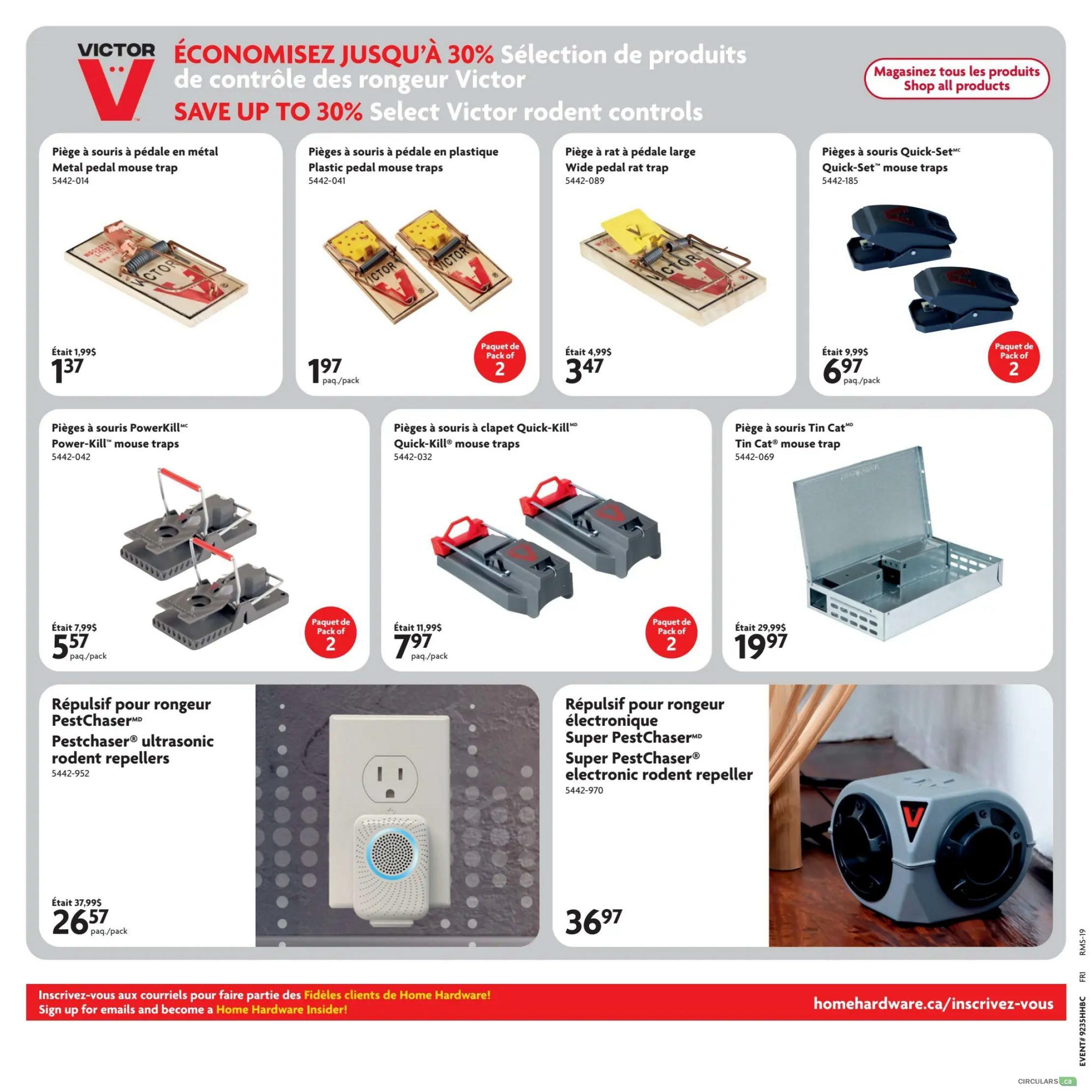 Home Hardware flyer page 10 featuring Victor rodent control products. Save up to 30%. Products include: Metal pedal mouse trap, originally $1.99, now $1.37 per pack; Plastic pedal mouse traps (pack of 2), now $1.97 per pack; Wide pedal rat trap, originally $4.99, now $3.47; Quick-Set mouse traps (pack of 2), originally $9.99, now $6.97 per pack; Power-Kill mouse traps (pack of 2), originally $7.99, now $5.57 per pack; Quick-Kill mouse traps (pack of 2), originally $11.99, now $7.97 per pack; Tin Cat mouse trap, originally $29.99, now $19.97; Pestchaser ultrasonic rodent repellers, originally $37.99, now $26.57 per pack; and Super PestChaser electronic rodent repeller for $36.97. Sign up for emails to become a Home Hardware Insider at homehardware.ca/insrivez-vous.