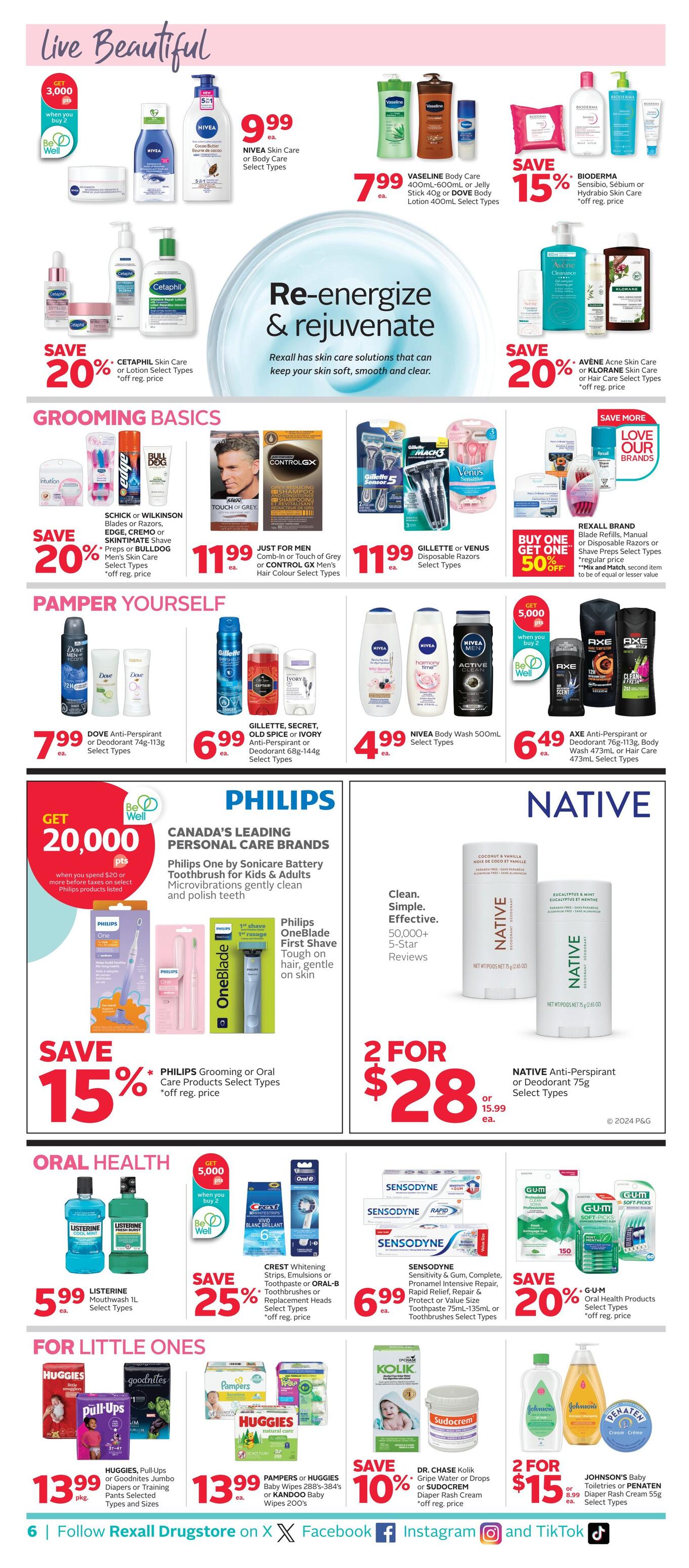 Rexall flyer page 12 featuring 'Live Beautiful' specials. Offers include NIVEA Skin Care or Body Care for $9.99, Vaseline Body Care for $7.99, and Bioderma or Hydrabio Skin Care 15% off. Save 20% on Cetaphil Skin Care or Lotions, and on Avene or Klorane Skin Care or Hair Care. Grooming Basics include Schick or Wilkinson Blades, Edge, Skintimate or Kiss My Face Shave Preps or Bulldog Men's Skin Care 20% off. Just For Men Comb-in or Touch of Grey or Control GX Grey Hair Colour products are $11.99. Gillette or Venus Disposable Razors are $11.99. Buy One Get One 50% off Rexall Brand Blade Refills, Disposable Razors or Shave Preps. Pamper Yourself with Dove Anti-Perspirant or Deodorant for $7.99, Gillette, Secret, Old Spice or Ivory Anti-Perspirant or Deodorant for $6.99, and NIVEA Body Wash 500mL for $4.99. Axe Anti-Perspirant or Deodorant, Body Wash or Hair Care are $6.49. Philips Canada's Leading Personal Care Brands offer Philips One by Sonicare Battery Toothbrush for Kids & Adults, and Philips OneBlade First Shave, with 15% off Philips Grooming or Oral Care Products. Native Anti-Perspirant or Deodorant 75g is 2 for $28 or $15.99 each. Oral Health section features Listerine Mouthwash 1L for $5.99, Crest Whitening Strips, Emulsions or Toothpaste or Oral-B Toothbrushes or Replacement Heads 25% off. Sensodyne Sensitivity & Gum, Complete, Pronamel Intensive Repair, Rapid Relief, Repair & Protect or Value Size Toothpaste or Toothbrushes are $6.99. Save 20% on G.U.M Oral Health Products. For Little Ones, Huggies Pull-Ups or Goodnites Jumbo Diapers or Training Pants are $13.99. Pampers or Huggies Baby Wipes are $13.99. Save 10% on Dr. Chase Kolik Gripe Water or Sudocrem Diaper Rash Cream. Johnson's Baby Toilettes or Penaten Diaper Rash Cream are 2 for $15 or $8.99 each. Get 20,000 Be Well points when you spend $30 or more before taxes on select Philips products listed. Follow Rexall Drugstore on Facebook, Instagram and TikTok.