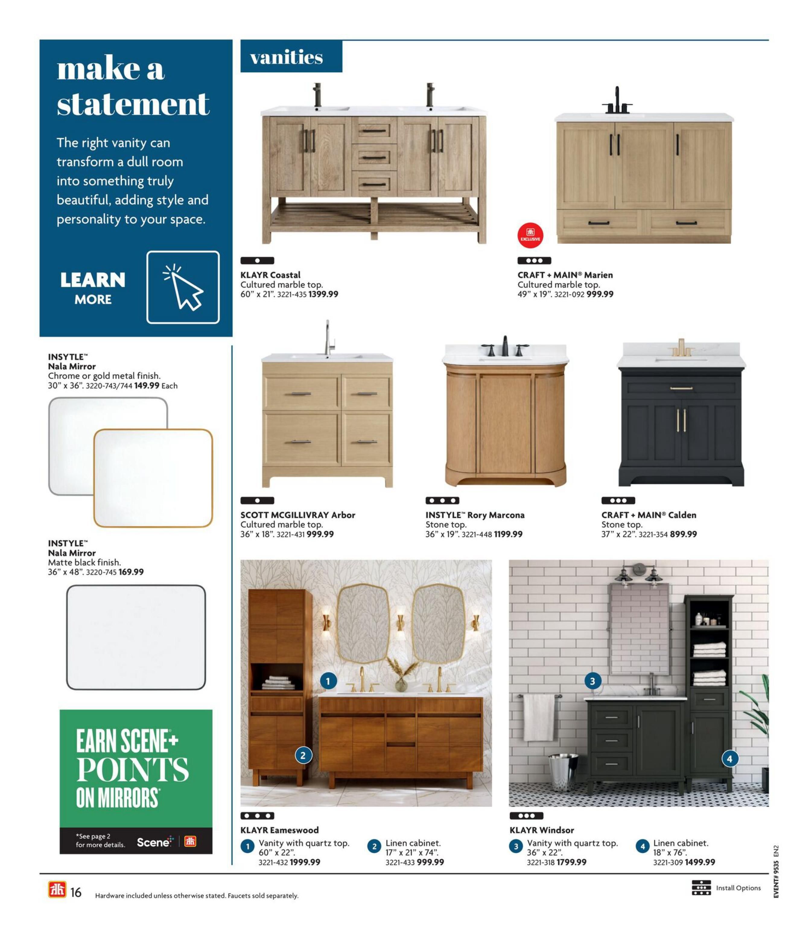 Home Hardware Atlantic flyer, page 16, features vanities. The page includes a section titled 'make a statement' with text about transforming a room. Featured vanities include the KLAYR Coastal cultured marble top vanity, 60' x 21', for $1399.99. The CRAFT + MAIN® Marien cultured marble top vanity, 49' x 19', is $999.99. The INSTYLE™ Nala Mirror in chrome or gold finish, 30' x 36', is $149.99 each. The INSTYLE™ Nala Mirror in matte black finish, 36' x 48', is $169.99. Also shown are the SCOTT MCGILLIVRAY Arbor cultured marble top vanity, 36' x 18', for $999.99, and the INSTYLE™ Rory Marcona stone top vanity, 36' x 19', for $1199.99. The CRAFT + MAIN® Calden stone top vanity, 37' x 22', is $899.99. The KLAYR Eameswood collection includes a vanity with quartz top, 60' x 22', for $1999.99, and a linen cabinet, 17' x 74', for $999.99. The KLAYR Windsor collection features a vanity with quartz top, 36' x 22', for $1799.99, and a linen cabinet, 18' x 76', for $1499.99. There is a promotion to 'EARN SCENE+ POINTS ON MIRRORS' with a note to see page 2 for more details. Hardware is included unless otherwise stated, and faucets are sold separately.