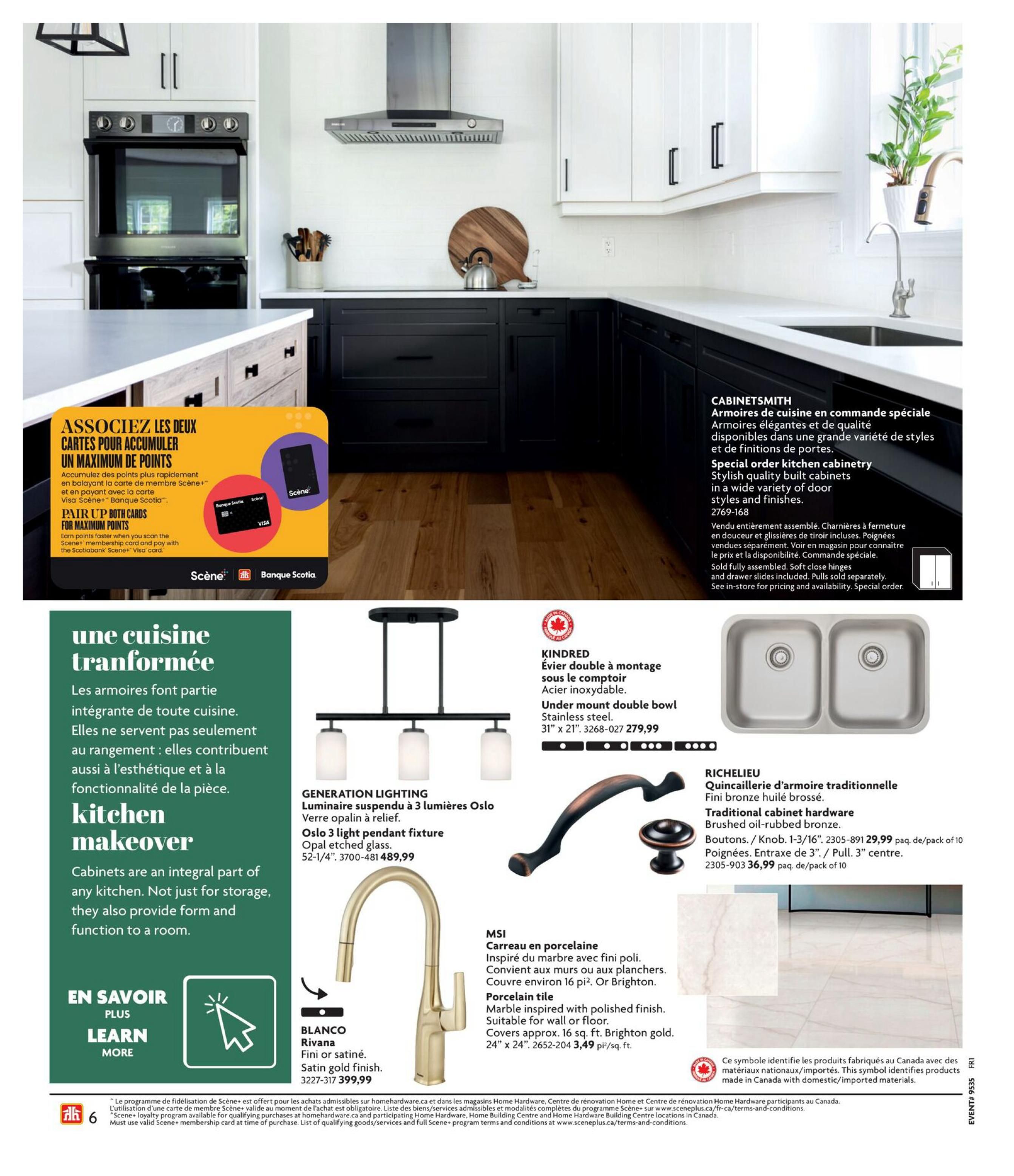 Home Hardware Quebec flyer page 6 features kitchen and bath renovation ideas. The page showcases CABINETSMITH special order kitchen cabinetry in a variety of styles and finishes, sold fully assembled with soft close hinges and drawer slides. Also featured is a KINDRED under mount double bowl sink made of stainless steel for $279.99. Lighting options include the GENERATION LIGHTING Oslo 3 light pendant fixture with opal etched glass for $489.99. For hardware, RICHELIEU traditional cabinet hardware in brushed oil-rubbed bronze is available, with knobs/boules priced at $29.99 per pack of 10 and pulls at $36.99 per pack of 10. BLANCO Rivana faucet in satin gold finish is $399.99. MSI porcelain tiles inspired by marble with polished finish, suitable for walls or floors, are available in Brighton gold for $3.49 per sq. ft. The page also highlights a Scene+ and Bank of Nova Scotia partnership for earning maximum points on purchases. A section on 'Kitchen Makeover' emphasizes cabinets as an integral part of any kitchen, providing both storage and aesthetic appeal.
