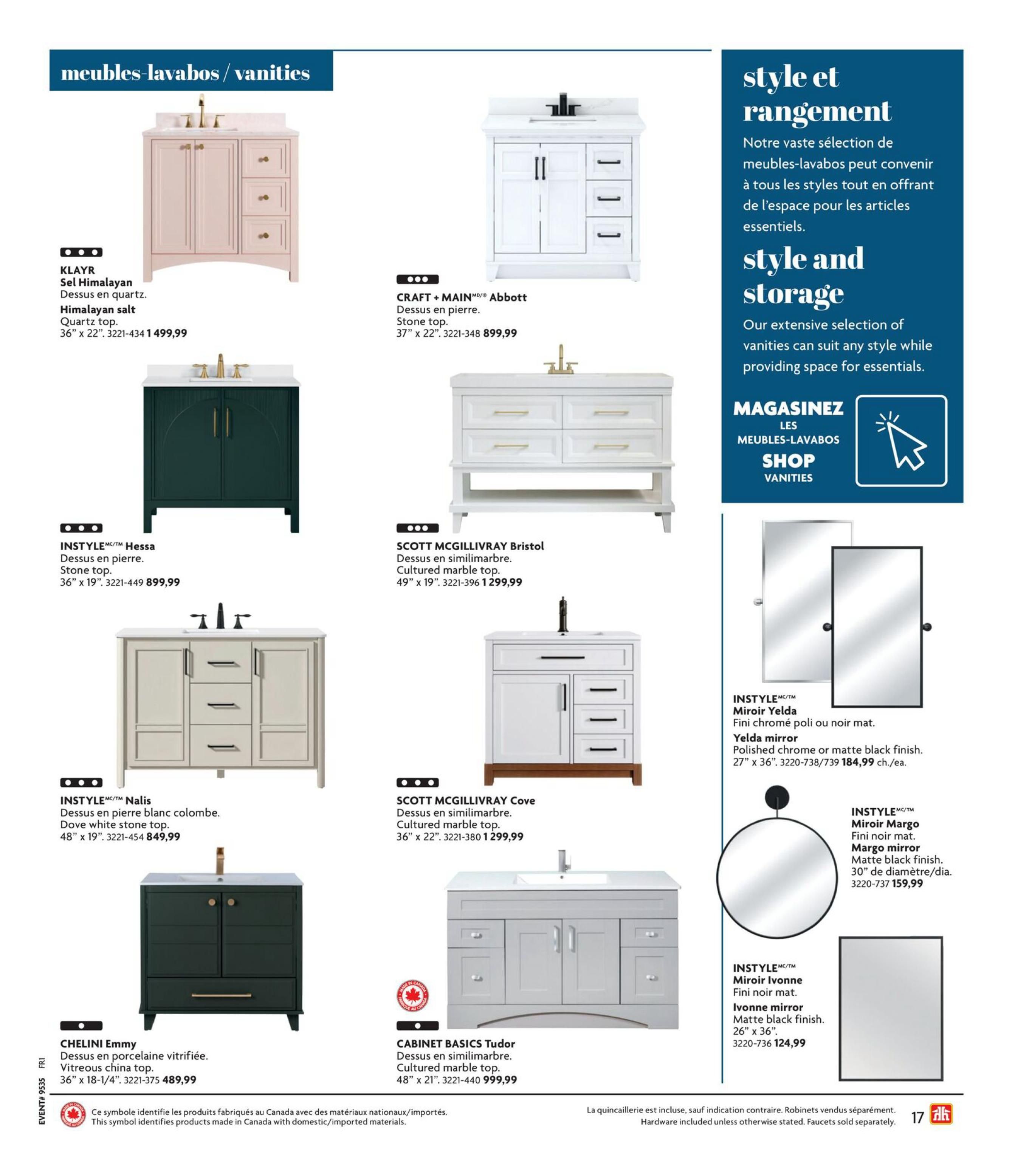 Home Hardware Quebec flyer, page 17, features a selection of vanities and mirrors. Products include the KLAYR Sel Himalayan vanity with a quartz top, 36' x 22', for $1,499.99. The CRAFT + MAIN Abbott vanity with a stone top, 37' x 22', is priced at $899.99. The INSTYLE Hessa vanity with a dove white stone top, 36' x 19', costs $899.99. The SCOTT MCGILLIVRAY Bristol vanity with a cultured marble top, 49' x 19', is $1,299.99. The INSTYLE Nalis vanity with a dove white stone top, 48' x 19', is $849.99. The SCOTT MCGILLIVRAY Cove vanity with a cultured marble top, 36' x 22', is $1,299.99. The CHELINI Emmy vanity with a vitreous china top, 36' x 18-1/4', is $489.99. The CABINET BASICS Tudor vanity with a cultured marble top, 48' x 21', is $999.99. Also featured are the INSTYLE Yelda mirror, polished chrome or matte black finish, 27' x 36', for $184.99 each. The INSTYLE Margo mirror in matte black finish, 30' diameter, is $159.99. The INSTYLE Ivonne mirror in matte black finish, 26' x 36', is $124.99.99. Text indicates that hardware is included unless otherwise stated, and faucets are sold separately. Some products are identified as made in Canada with domestic/imported materials.