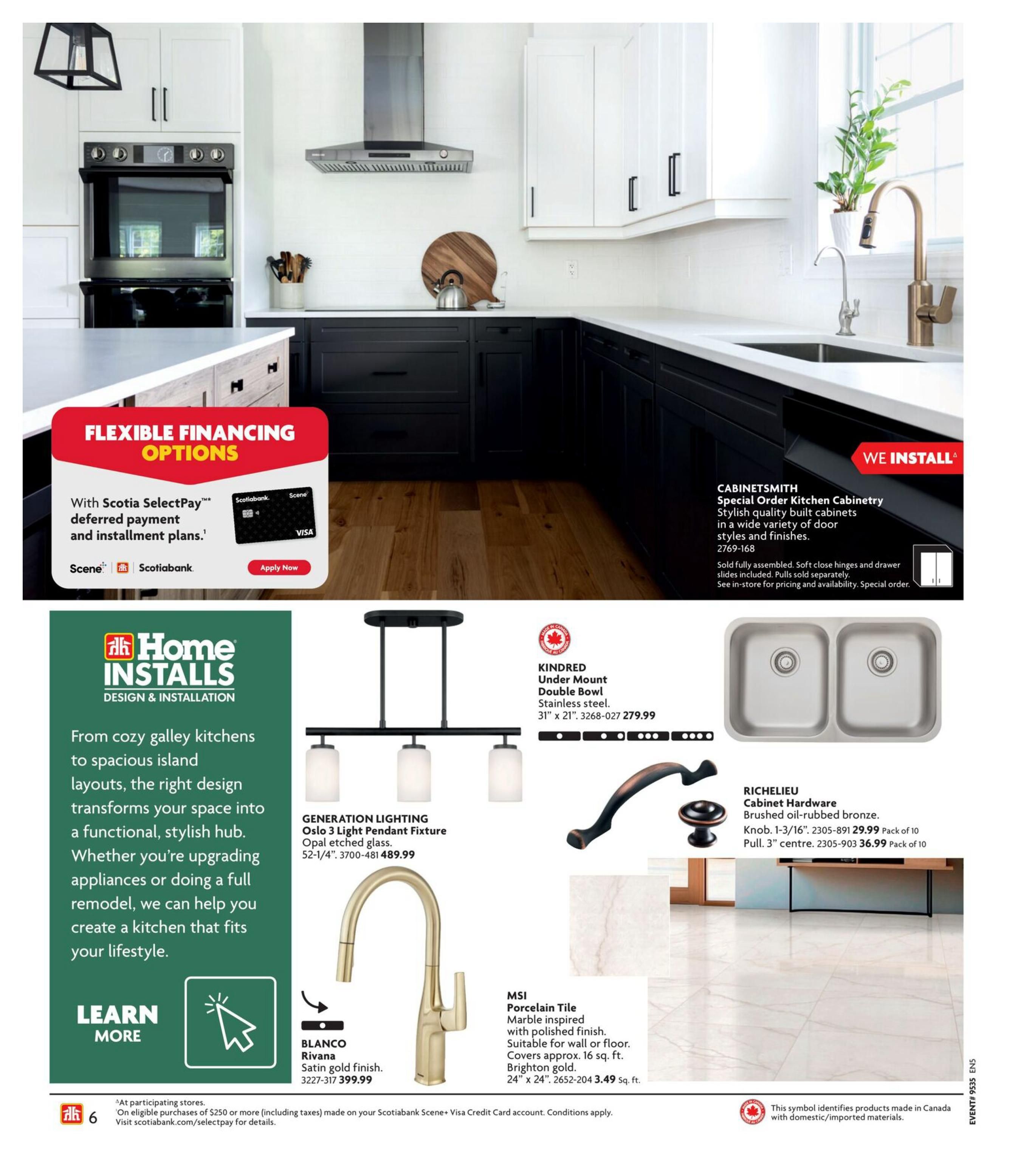 Home Hardware flyer page 6 features flexible financing options with Scotiabank Scene+ deferred payment and instalment plans. The page showcases kitchen and bath design and installation services. Featured products include CABINETSMITH Special Order Kitchen Cabinetry, KINDRED Under Mount Double Bowl Stainless Steel sink for $279.99, GENERATION LIGHTING Oslo 3 Light Pendant Fixture in Opal etched glass for $489.99, BLANCO Rivana faucet in satin gold finish for $399.99, RICHELIEU Cabinet Hardware in brushed oil-rubbed bronze including knobs for $29.99 (pack of 10) and pulls for $36.99 (pack of 10), and MSI Porcelain Tile with a marble-inspired polished finish, covering approx. 16 sq. ft. for $3.49 per sq. ft.