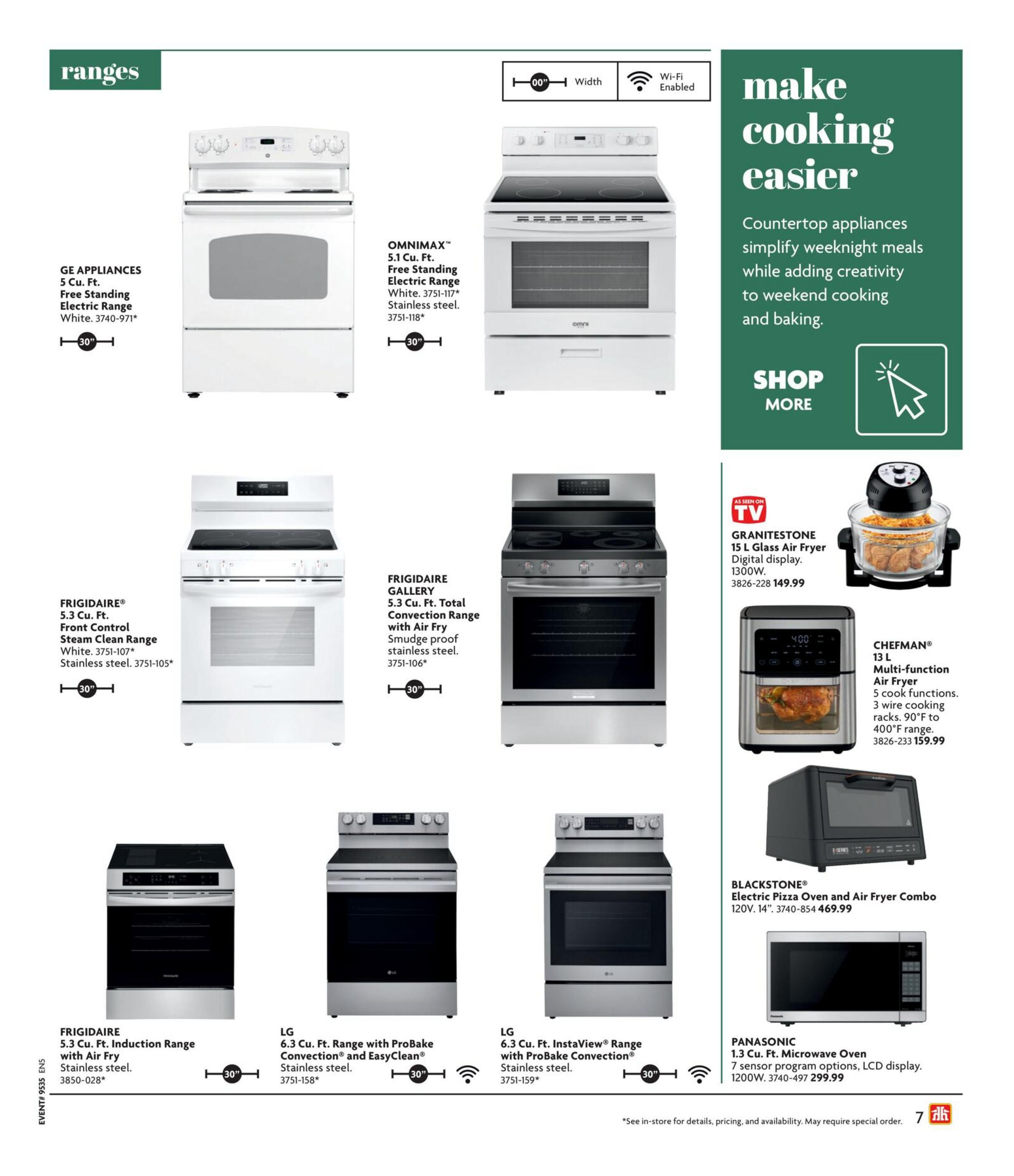 Home Hardware flyer page 7 features a selection of ranges and countertop appliances to make cooking easier. Featured ranges include the GE Appliances 5 Cu. Ft. Free Standing Electric Range in White for $3740-971, the OMNIMAX 5.1 Cu. Ft. Free Standing Electric Range in White for $3751-117 and Stainless Steel for $3751-118. Also shown are the FRIGIDAIRE 5.3 Cu. Ft. Front Control Steam Clean Range in White for $3751-107, the FRIGIDAIRE GALLERY 5.3 Cu. Ft. Total Convection Range with Air Fry in Stainless Steel for $3751-106, the FRIGIDAIRE 5.3 Cu. Ft. Induction Range with Air Fry in Stainless Steel for $3850-028, the LG 6.3 Cu. Ft. Range with ProBake Convection and EasyClean in Stainless Steel for $3751-158, and the LG 6.3 Cu. Ft. InstaView Range with ProBake Convection in Stainless Steel for $3751-159. Countertop appliances include the GRANITESTONE 15 L Glass Air Fryer with Digital display for $149.99, the CHEFMAN 13 L Multi-function Air Fryer with 5 cook functions for $159.99, the BLACKSTONE Electric Pizza Oven and Air Fryer Combo 120V, 14' for $469.99, and the PANASONIC 1.3 Cu. Ft. Microwave Oven with 7 sensor program options for $299.99. Some items may require special order.