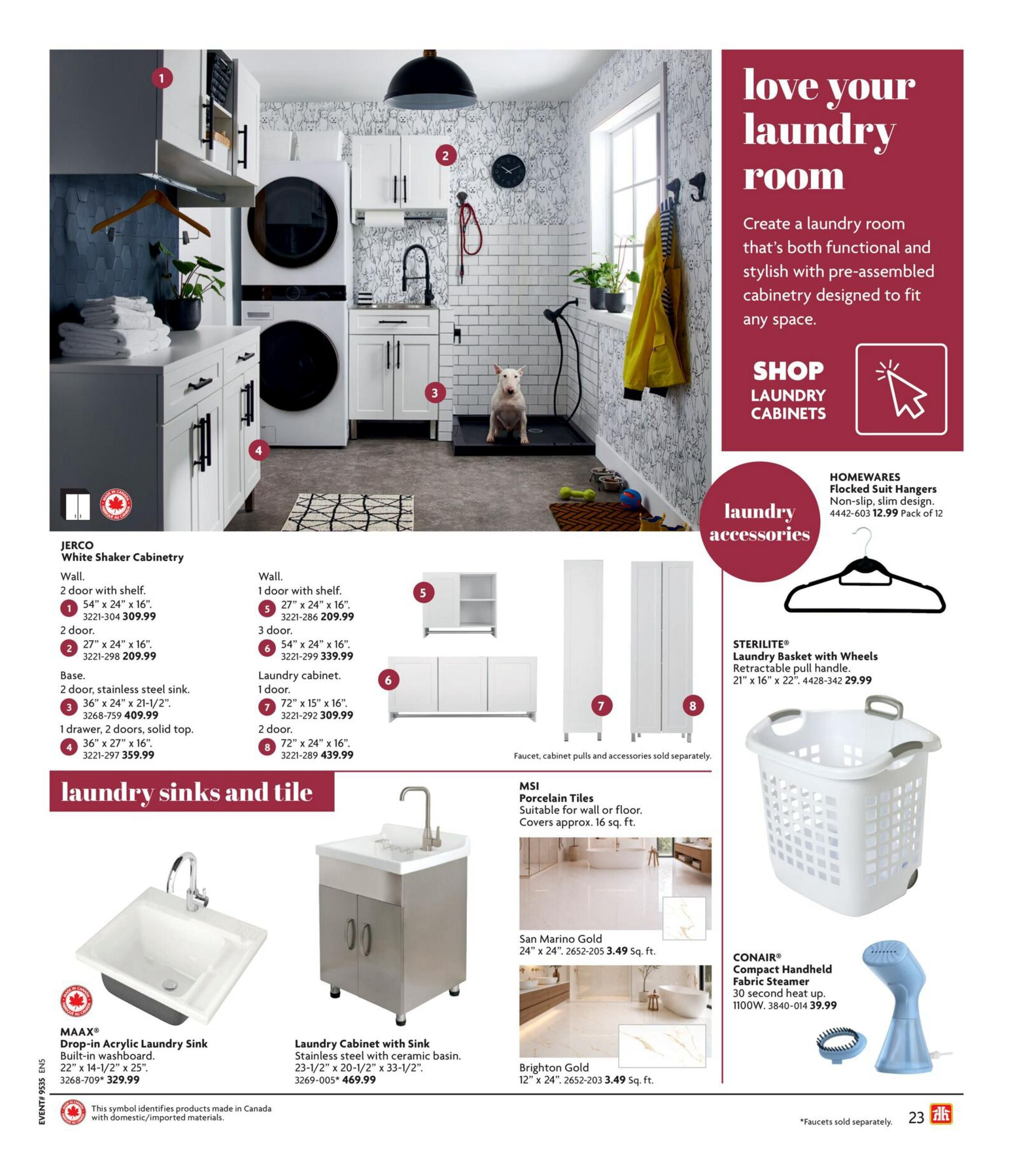 Home Hardware British Columbia flyer, page 23, features laundry room inspiration and products. The page showcases JERCO White Shaker Cabinetry with options including a 2-door cabinet with shelf for $309.99, a 2-door cabinet for $209.99, a 2-door stainless steel sink base for $409.99, and a 1-drawer, 2-door solid top cabinet for $359.99. Also available are wall cabinets: a 1-door with shelf for $209.99, a 2-door for $339.99, and a laundry cabinet for $309.99, plus a 2-door cabinet for $439.99. The page highlights MAAX Drop-in Acrylic Laundry Sink, a washboard sink for $329.99, and a Stainless steel laundry cabinet with ceramic basin for $469.99. MSI Porcelain Tiles are shown in San Marino Gold at $3.49 per sq. ft. and Brighton Gold at $3.49 per sq. ft. Laundry accessories include HOMEWARES Flocked Suit Hangers, a pack of 12 for $12.99, and a STERILITE Laundry Basket with Wheels for $29.99. A CONAIR Compact Handheld Fabric Steamer is available for $39.99. The text 'love your laundry room' encourages creating a functional and stylish space with pre-assembled cabinetry. Faucets, cabinet pulls, and accessories are sold separately. This page features products made in Canada with domestic/imported materials.
