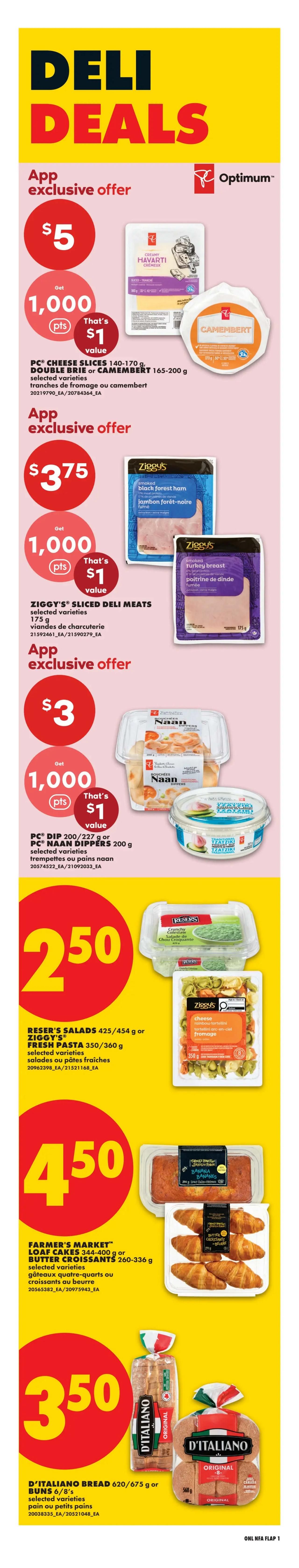 No Frills Atlantic Canada weekly flyer specials page 4 features Deli Deals. App exclusive offers include PC Cheese Slices (140-170g) or Double Brie or Camembert (165-200g) for $5 with 1,000 Optimum points, valued at $1. Ziggy's Sliced Deli Meats (175g) are $3.75 with 1,000 Optimum points, valued at $1. PC Dip (200/227g) or Naan Dippers (200g) are $3 with 1,000 Optimum points, valued at $1. Reser's Salads (425/454g) or Ziggy's Fresh Pasta (350/380g) are $2.50. Farmer's Market Loaf Cakes (344-400g) or Butter Croissants (260-336g) are $4.50. D'Italiano Bread (620/675g) or Buns (6/8's) are $3.50.