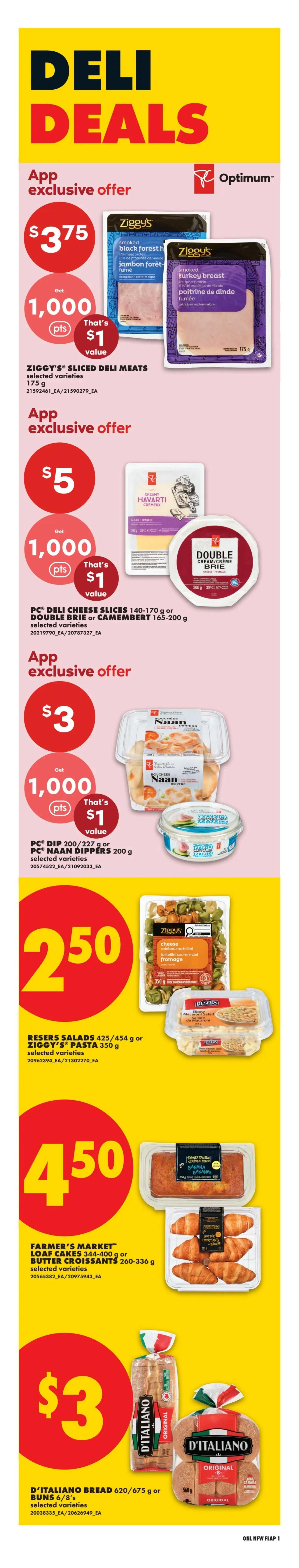 No Frills weekly flyer specials page 4 features Deli Deals with app-exclusive offers. Get Ziggy's Sliced Deli Meats for $3.75 and receive 1,000 PC Optimum points, valued at $1. Also available are PC Deli Cheese Slices (140-170 g) or Double Brie or Camembert (165-200 g) for $5, with 1,000 PC Optimum points ($1 value). PC Dip (200/227 g) or PC Naan Dippers (200 g) are $3 with 1,000 PC Optimum points ($1 value). Other deals include Reser's Salads (425/454 g) or Ziggy's Pasta (350 g) for $2.50, and Farmer's Market Loaf Cakes (344-400 g) or Butter Croissants (260-336 g) for $4.50. D'Italiano Bread (620/675 g) or Buns (6/8's) are on sale for $3.