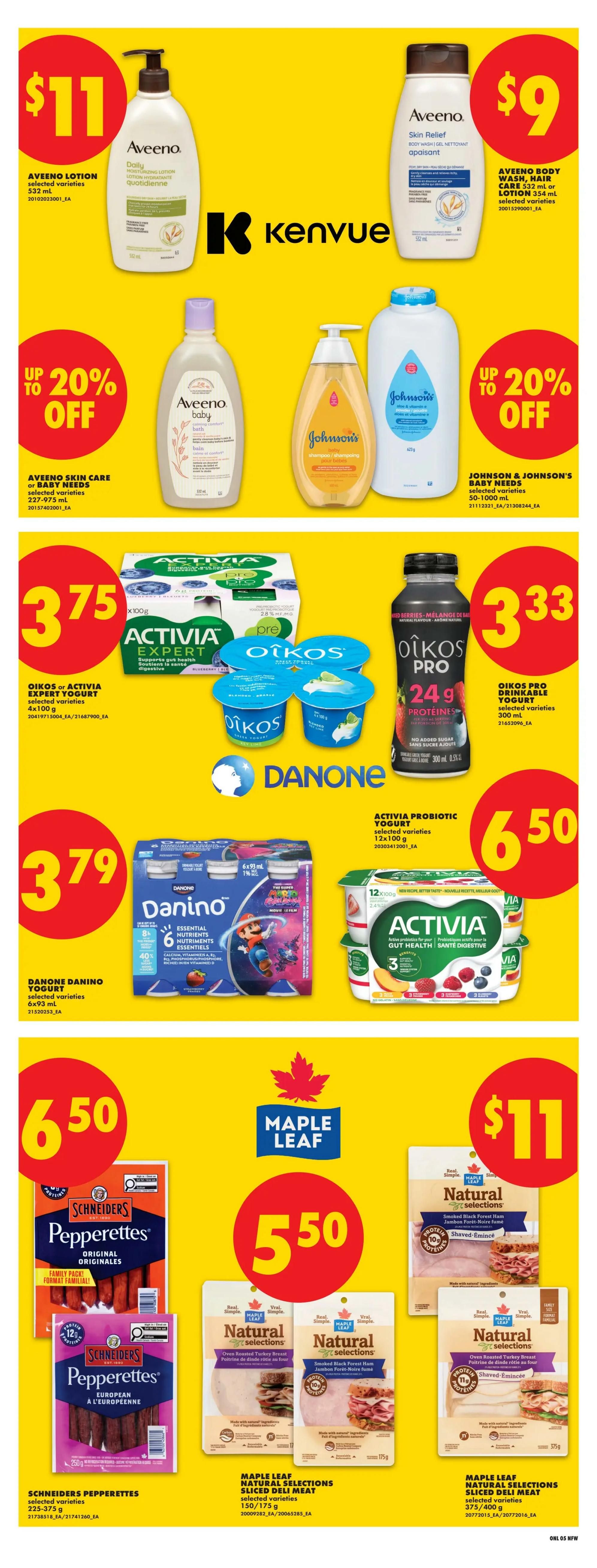 No Frills weekly flyer specials for Northern Ontario. Page 12 features Aveeno Daily Moisturizing Lotion for $11, Aveeno Skin Relief Body Wash, Hair Care or Lotion for $9, and up to 20% off Aveeno Skin Care or Baby Needs. Also featured are Johnson & Johnson Baby Needs with up to 20% off. Yogurt deals include Oikos or Activia Expert Yogurt 4x100g for $3.75, Oikos Pro Drinkable Yogurt 300ml for $3.33, Danone Danino Yogurt 6x93ml for $3.79, and Activia Probiotic Yogurt 12x100g for $6.50. Meat specials include Schneiders Pepperettes Original and European varieties for $6.50, and Maple Leaf Natural Selections Sliced Deli Meat 150/175g for $5.50, and Maple Leaf Natural Selections Sliced Deli Meat 375/400g for $11.