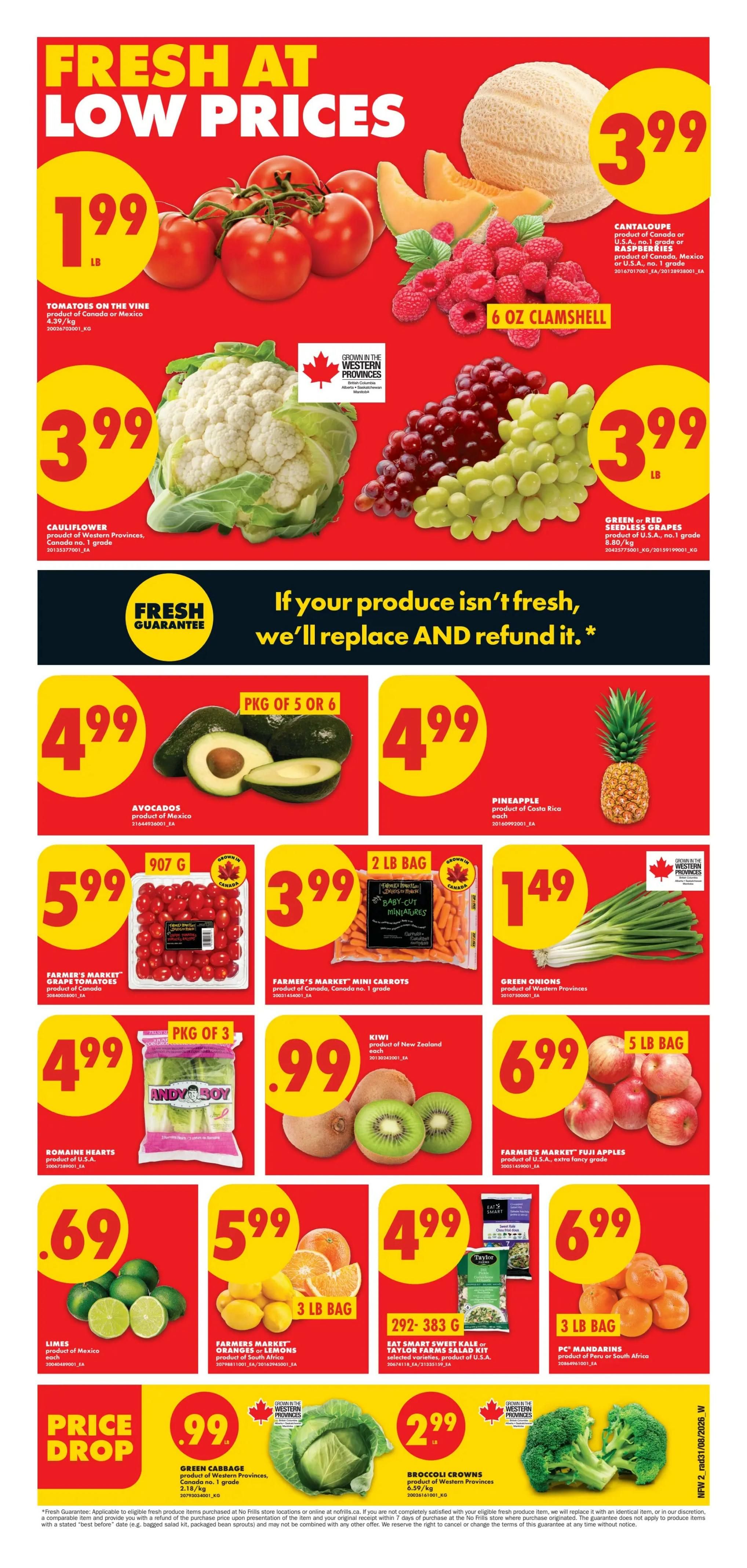No Frills weekly flyer specials for Western Canada. Fresh produce at low prices includes Tomatoes on the Vine for $1.99/lb, Cantaloupe for $3.99, 6 oz Clamshell Raspberries, Cauliflower for $3.99/lb, and Green or Red Seedless Grapes for $3.99/lb. Also featured are Avocados (pkg of 5 or 6) for $4.99, Pineapple for $4.99 each, Farmer's Market Grape Tomatoes (907g) for $5.99, Farmer's Market Mini Carrots (2 lb bag) for $3.99, and Green Onions for $1.49. Additional deals include Romaine Hearts (pkg of 3) for $4.99, Kiwi (product of New Zealand) for $0.99 each, and Farmer's Market Fuji Apples (5 lb bag) for $6.99. Lower priced items include Limes for $0.69, Farmer's Market Oranges (3 lb bag) for $5.99, Eat Smart Sweet Kale or Salad Kits for $4.99, and PC Mandarins (3 lb bag) for $6.99. A Price Drop section highlights Green Cabbage for $0.99/lb and Broccoli Crowns for $2.99/lb. The flyer includes a 'Fresh Guarantee' stating that if your produce isn't fresh, it will be replaced and refunded.