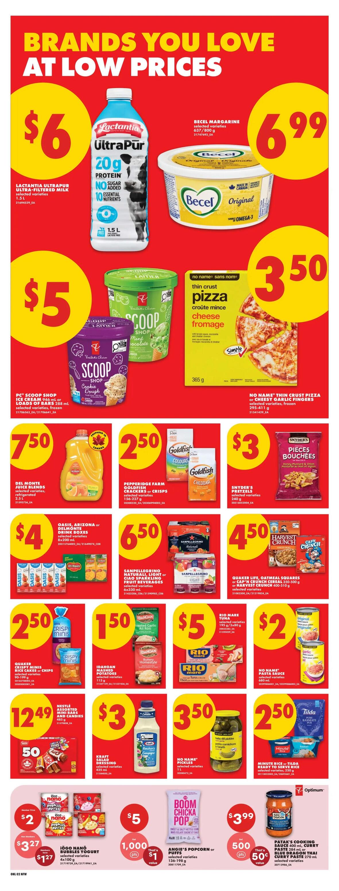 No Frills weekly flyer specials page 7 features 'Brands You Love At Low Prices'. Top deals include Lactantia UltraPur 20g protein, no sugar added, 10 essential nutrients milk for $6, and Becel Margarine selected varieties 637/800 g for $6.99. Also featured are PC 'Scoop Shop' Ice Cream 1.5 L for $5 and No Name Thin Crust Pizza or Cheesy Garlic Fingers frozen 295-411 g for $3.50. Other offers include Del Monte Juice Blends selected varieties, refrigerated 1.5 L for $7.50, Pepperidge Farm Goldfish Crackers or Crisps selected varieties 136-175 g for $2.50, and Snyder's Pretzels selected varieties 240 g for $3. Oasis Arizona or Del Monte Drink Boxes selected varieties 8x200 ml are $4. Sanpellegrino Naturali, Light or Ciao Sparkling Fruit Beverages selected varieties 6x330 ml are $6.50. Quaker Life Oatmeal Squares or Cap'n Crunch Cereal 350-500 g or 400-510 g selected varieties are $4.50. Rio Mare Tuna selected varieties 195 g/3x80 g are $5, and No Name Pasta Sauce selected varieties 680 ml are $3.50. Nestlé Assorted Mini Bars and Candies 485 g are $12.49. Kraft Salad Dressing selected varieties 425 ml is $3. No Name Pickles selected varieties 1 L are $3.50. Minute Rice or Tilda Ready to Serve Rice selected varieties 250 g are $2.50. Iögo Nano Bubbles Yogurt selected varieties 4x100 g are $2, with a special price of $1.27. Angie's Popcorn or Puffs selected varieties 136-198 g are $5, with 1,000 Optimum points value $1. Patak's Cooking Sauce 400 ml, Curry Sauce 284 ml or Thai Dragon Curry Paste 370 ml selected varieties are $3.99, with 500 Optimum points value 50¢.