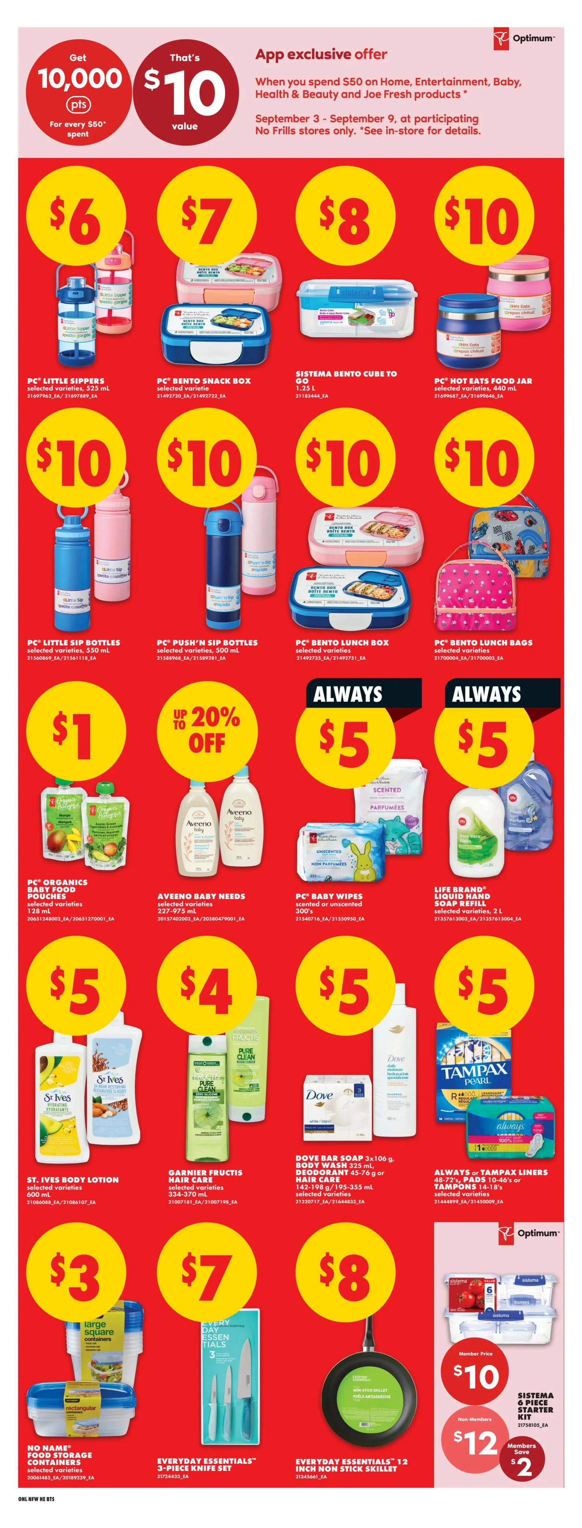 No Frills weekly flyer specials page 16 features an app exclusive offer: Get 10,000 Optimum points when you spend $50 on Home, Entertainment, Baby, Health & Beauty and Joe Fresh products, valid September 3-9. Featured products include PC Little Sippers bottles for $6, PC Bento Snack Boxes for $7, Sistema Bento Cube to Go for $8, and PC Hot Eats Food Jars for $10. Also available are PC Little Sip Bottles for $10, PC Push'n Sip Bottles for $10, PC Bento Lunch Boxes for $10, and PC Bento Lunch Bags for $10. In the baby care section, PC Organics Baby Food Pouches are $1, Aveeno Baby Needs are $5, PC Baby Wipes are $5, and Life Brand Liquid Hand Soap Refill is $5. Personal care items include St. Ives Body Lotion for $5, Garnier Fructis Hair Care for $4, Dove Bar Soap 3x106g Body Wash and Deodorant for $5, and Always or Tampax Liners and Pads for $5. Kitchenware includes No Name Food Storage Containers for $3, Everyday Essentials 3-Piece Knife Set for $7, and Everyday Essentials 12-inch Non-Stick Skillet for $8. Finally, a Sistema 6-piece Starter Kit is available for a member price of $10, with non-members paying $12 and saving $2.