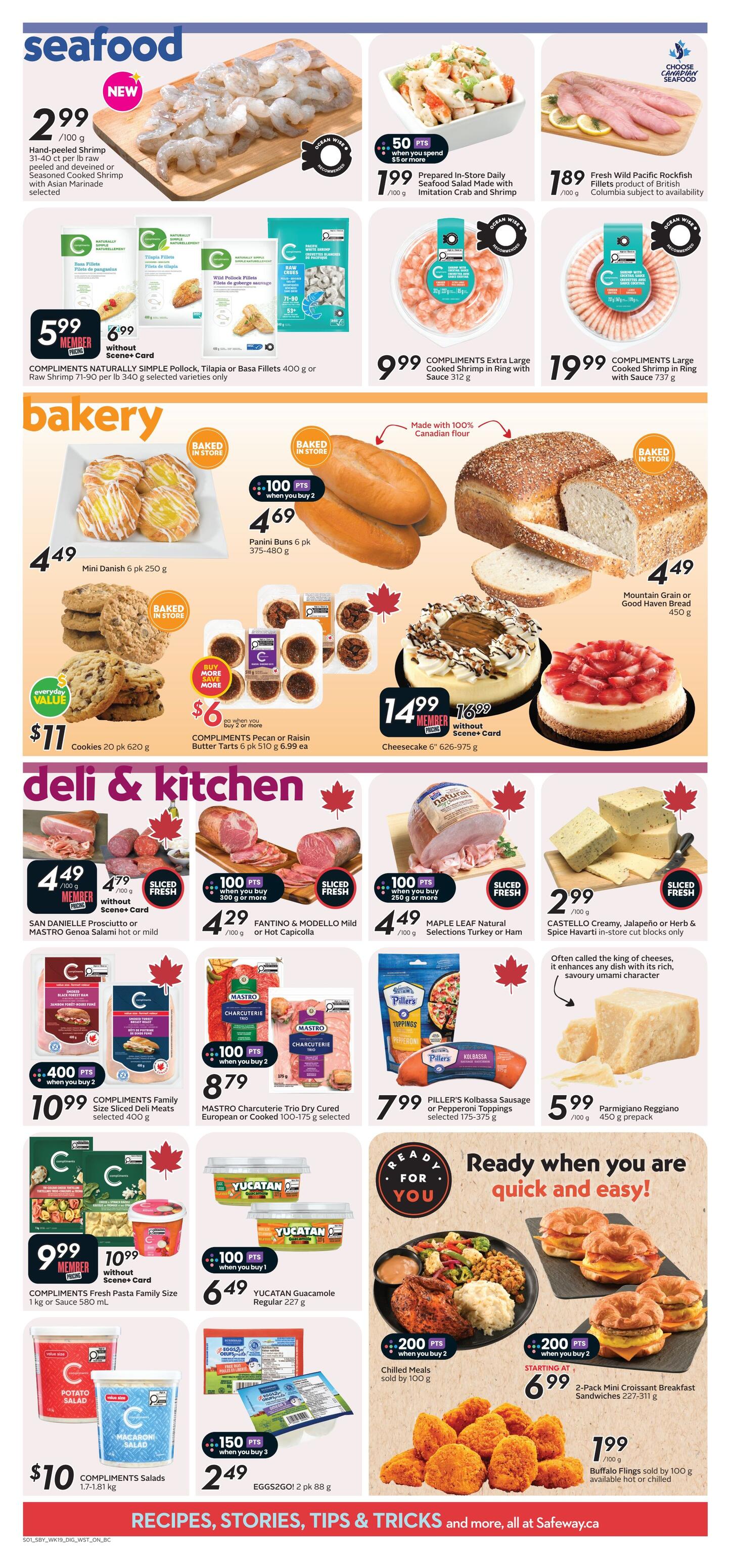 Safeway weekly flyer specials page 11 featuring seafood, bakery, and deli & kitchen items. Seafood offers include hand-peeled shrimp for $2.99/100g, prepared in-store seafood salad made with imitation crab and shrimp for $1.99 when you spend $5 or more, and fresh wild Pacific rockfish fillets for $1.89/100g. Compliments naturally simple pollock, tilapia or basa fillets are $5.99 member price or $6.99 without Scene+ card. Compliments extra large cooked shrimp in ring with sauce is $9.99 for 312g, and large cooked shrimp in ring with sauce is $19.99 for 737g. Bakery deals include mini Danish 6 pk for $4.49, paninis buns 6 pk for $4.69 when you buy 2 (100 bonus points), and mountain grain or good haven bread for $4.49. Compliments cookies 20 pk are $11, and pecan or raisin butter tarts are $6 when you buy 2 or more. Cheesecake is $14.99 member price or $16.99 without Scene+ card. Deli & kitchen specials feature San Daniele prosciutto or Mastro Genoa salami for $4.49/100g member price or $4.79/100g without Scene+ card. Fantino & Modello mild or hot capicola is $4.29/100g with 100 bonus points when you buy 300g or more. Maple Leaf natural selections turkey or ham is $4.49/100g with 100 bonus points when you buy 250g or more. Compliments family size sliced deli meats are $10.99 with 400 bonus points when you buy 2. Mastro charcuterie trio dry cured European or cooked is $8.79 when you buy 2. Piller's kolbassa sausage or pepperoni toppings are $7.99 for selected varieties. Castello creamy, jalapeño or herb & spice havarti in-store cut block cheeses are $2.99/100g. Parmigiano Reggiano is $5.99/100g for 450g prepack. Yucatan guacamole is $6.49 for 227g. Compliments fresh pasta family size is $9.99 or $10.99 without Scene+ card. Compliments salads are $10 for 1.7-1.81 kg. Eggs2go! 2 pk are $2.49 when you buy 3 (150 bonus points). Ready when you are quick and easy meals include chilled meals sold by 100g with 200 bonus points when you buy 2, and 2-pack mini croissant breakfast sandwiches starting at $6.99. Buffalo flings sold by 100g are $1.99.