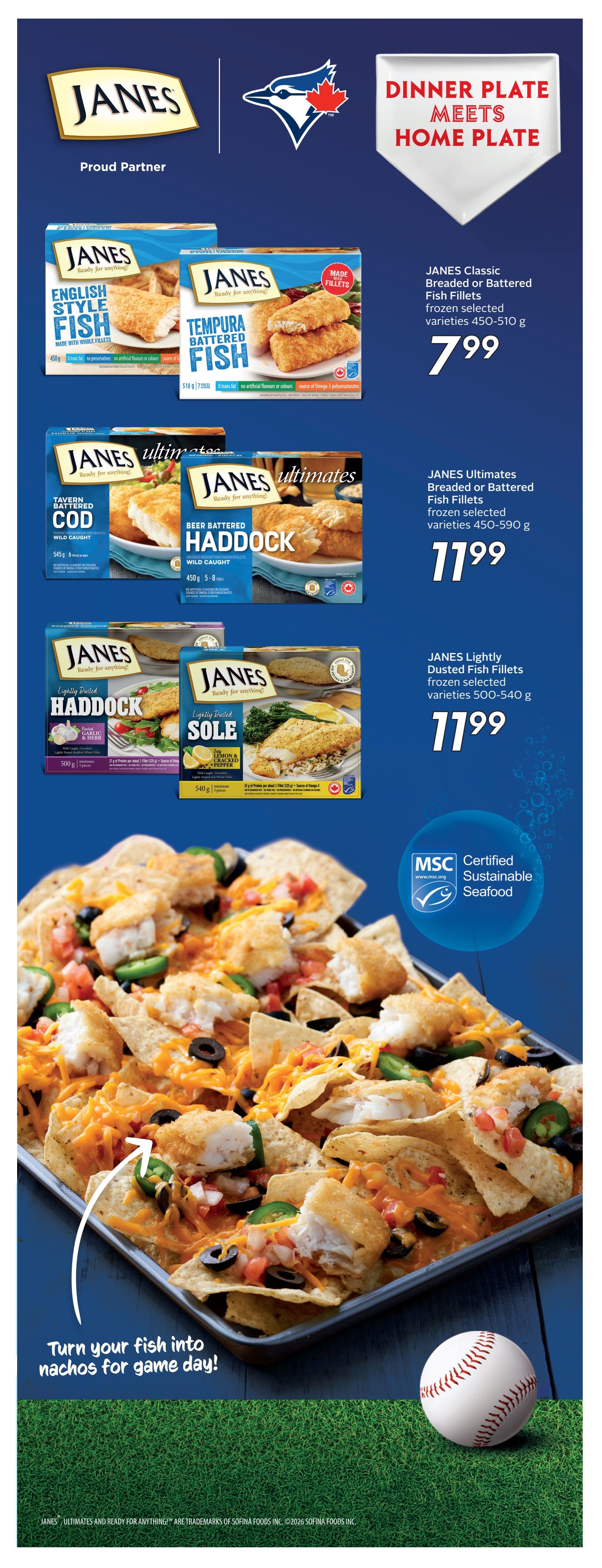 Safeway flyer page 28 features Janes brand fish products. Janes Classic Breaded or Battered Fish Fillets, frozen, selected varieties 450-510 g are on sale for $7.99. Janes Ultimates Breaded or Battered Fish Fillets, frozen, selected varieties 450-590 g are $11.99. Janes Lightly Dusted Fish Fillets, frozen, selected varieties 500-540 g are also $11.99. Varieties include English Style Fish, Tempura Battered Fish, Tavern Battered Cod, Beer Battered Haddock, Lightly Dusted Haddock, and Lightly Dusted Sole. The page also shows a large image of fish nachos and promotes turning fish into nachos for game day. An MSC Certified Sustainable Seafood logo is visible.
