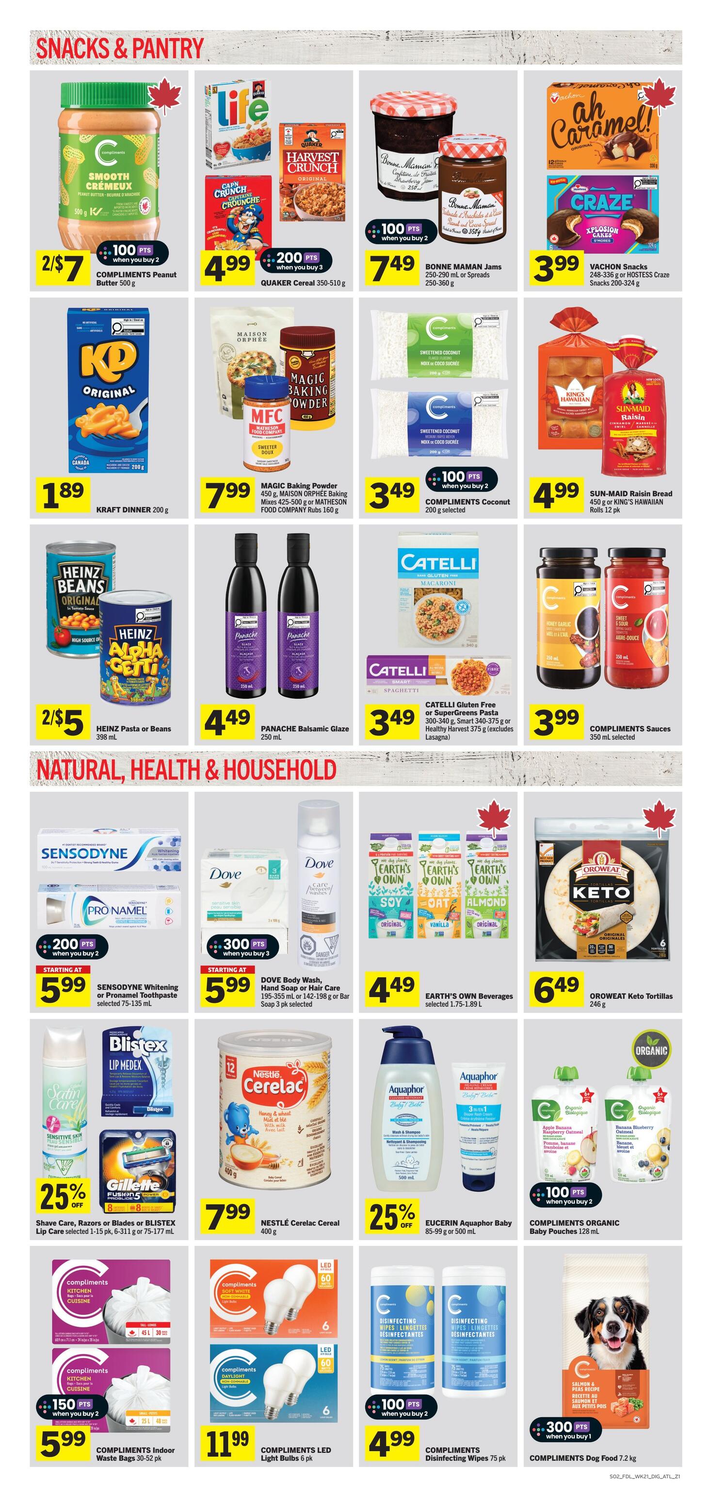 Foodland weekly flyer specials page 6 features snacks and pantry items including Compliments Peanut Butter 500 g for 2 for $7, Quaker Harvest Crunch Cereal 350-510 g for $4.99 with 200 bonus points when you buy 3, Bonne Maman Jams 250-290 ml or Spreads 250-360 g for $7.49 with 100 bonus points when you buy 2, and Vachon Snacks Craze or Hostess Snacks 200-324 g for $3.99. Also featured are Kraft Dinner 200 g for $1.89, Magic Baking Powder 450 g or Maison Orphee Baking Mixes 425-500 g or Matheson Food Company Rubs 160 g for $7.99, Compliments Coconut 200 g selected for $3.49 with 100 bonus points when you buy 2, and Sun-Maid Raisin Bread or King's Hawaiian Rolls 12 pk for $4.99. Heinz Pasta or Beans 398 ml are 2 for $5, Panache Balsamic Glaze 250 ml is $4.49, Catelli Gluten Free or SuperGreens Pasta 300-340 g, Smart 340-375 g or Healthy Harvest 375 g (excludes Lasagna) is $3.49, and Compliments Sauces 350 ml selected for $3.99. Natural, Health & Household items include Sensodyne Whitening or Pronamel Toothpaste selected 75-135 ml for starting at $5.99 with 200 bonus points when you buy 2, Dove Body Wash, Hand Soap or Hair Care 195-355 ml or Bar Soap 3 pk selected for starting at $5.99 with 300 bonus points when you buy 3, and Earth's Own Beverages selected 1.75-1.89 L for $4.49. Oroweat Keto Tortillas 246 g are $6.49. Satin Care, Blister Lip Medex, and Gillette Shave Care are 25% off. Nestle Cerelac Cereal 400 g is $7.99. Eucerin Aquaphor Baby 85-99 g or 500 ml is 25% off. Compliments Organic Baby Pouches 128 ml are $3.99 with 100 bonus points when you buy 2. Compliments Indoor Waste Bags 30-52 pk are $5.99 with 150 bonus points when you buy 2. Compliments LED Light Bulbs 6 pk are $11.99. Compliments Disinfecting Wipes 75 pk are $4.99 with 100 bonus points when you buy 2. Compliments Dog Food 7.2 kg is $3.99 with 300 bonus points when you buy 1.