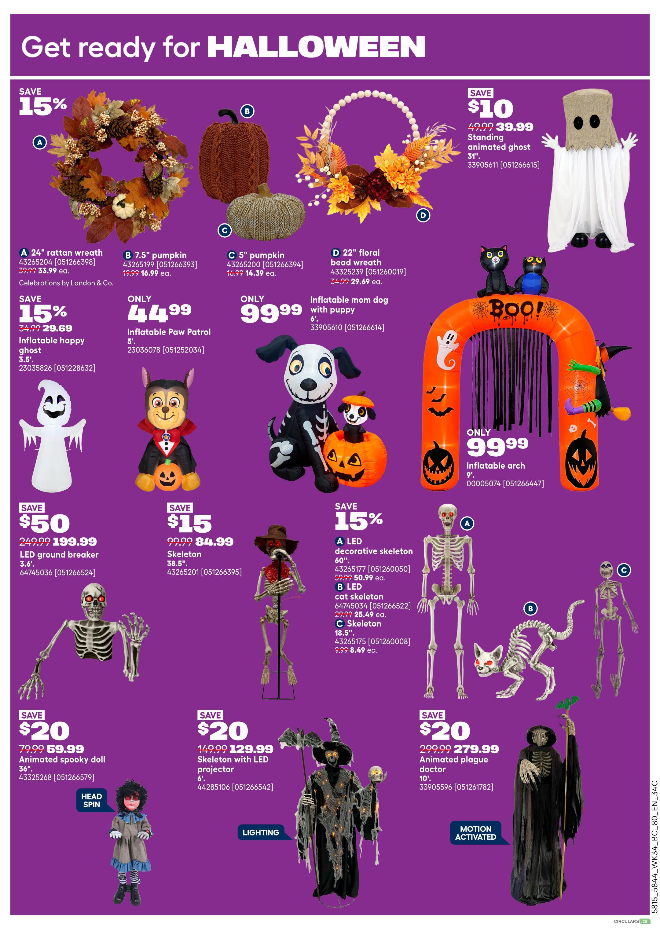 Get ready for Halloween at Rona! Featured items include a 24' rattan wreath on sale for 15% off, now $33.99. Also available are a 7.5' pumpkin for $16.99 and a 5' pumpkin for $14.39. A 22' floral bead wreath is priced at $29.69. Save $10 on a 31' animated ghost, now $39.99. Other Halloween decorations include a 3.5' inflatable happy ghost for $29.69, a 5' Inflatable Paw Patrol character for $44.99, and a 6' inflatable mom dog with puppy for $99.99. An inflatable arch, 9', is available for $99.99. Save $50 on a 3.6' LED ground breaker, now $199.99. A 38.5' skeleton is on sale for $84.99. Decorations include a 60' LED decorative skeleton for $50.99 ea., a cat skeleton for $25.49 ea., and an 18.5' skeleton for $8.49 ea. Save $20 on a 36' animated spooky doll, now $59.99. Another item on sale for $20 off is a 6' skeleton with LED projector, now $129.99. Finally, a 10' animated plague doctor, motion activated, is available for $279.99.