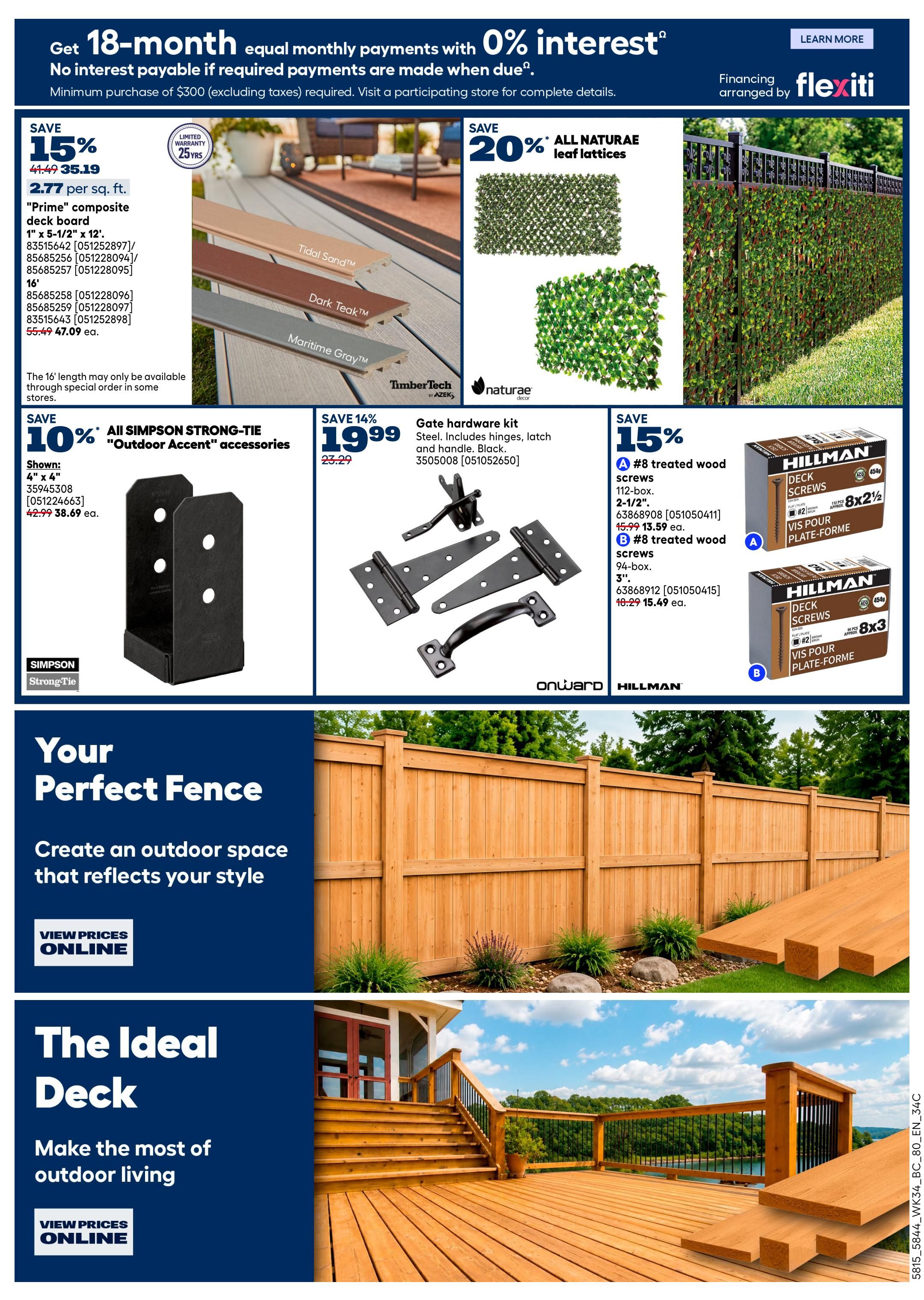 Rona Weekly Flyer Specials Page 13: Save 15% on 'Prime' composite deck board, now $2.77 per sq. ft. Available in Tidal Sand, Dark Teak, and Maritime Gray. The 16' length may only be available through special order. Save 10% on all Simpson Strong-Tie 'Outdoor Accent' accessories, shown with 4' x 4' post bases for $38.69 each. Save 14% on gate hardware kits, including hinges, latch, and handle in black, for $19.99. Save 20% on all Naturae leaf lattices. Also, save 15% on Hillman #8 treated wood screws: 2-1/2' size for $13.59 and 3' size for $15.49. The page also features sections on 'Your Perfect Fence' and 'The Ideal Deck' with options to view prices online. Financing is available through Flexiti with 0% interest equal monthly payments on purchases of $300 or more.