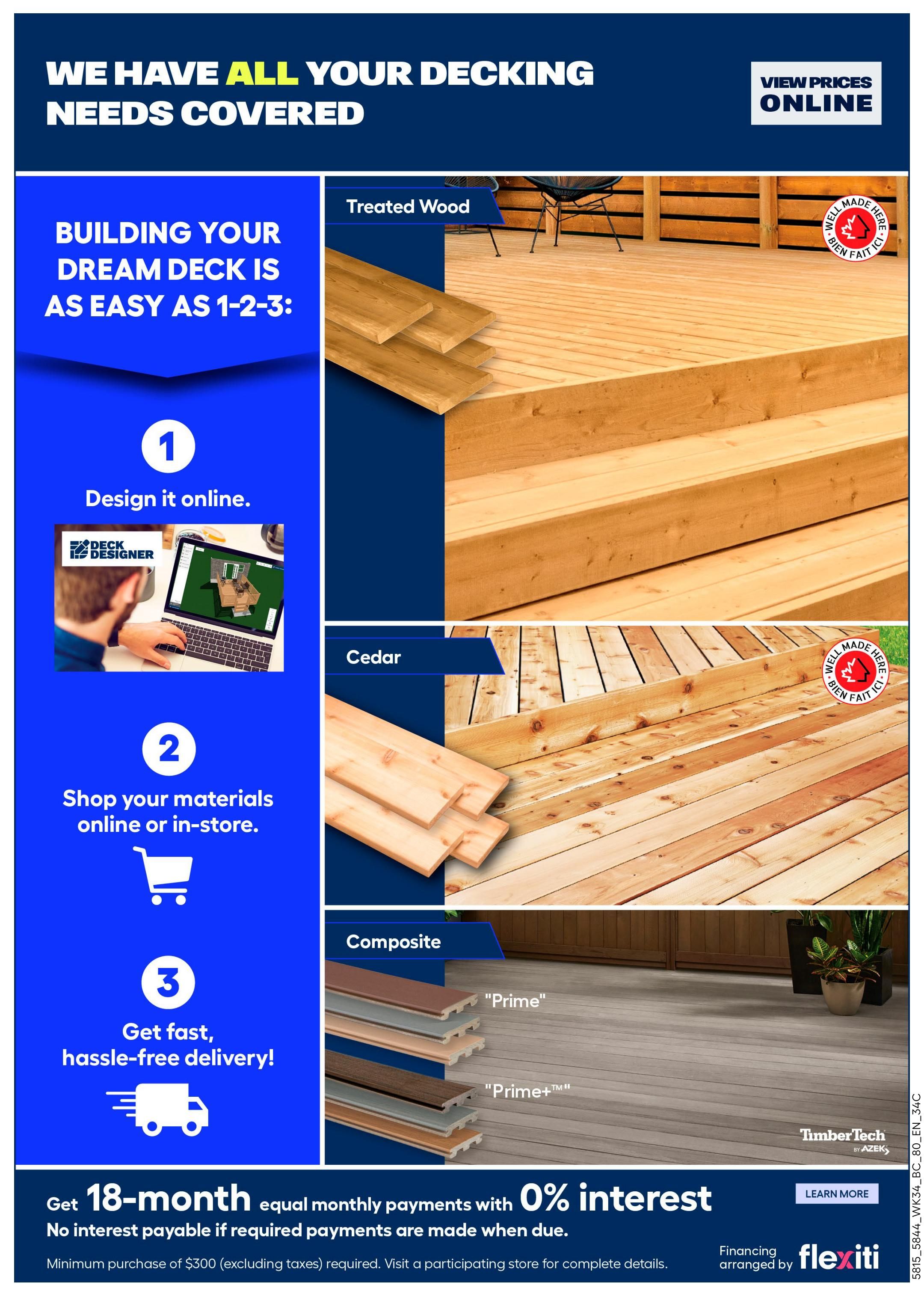 Rona flyer page showcasing decking needs. Building your dream deck is easy as 1-2-3: Design it online using the Deck Designer tool, shop materials online or in-store, and get fast, hassle-free delivery. Features treated wood, cedar, and composite decking options including TimberTech by AZEK 'Prime' and 'Prime+' series. Offers 18-month equal monthly payments with 0% interest on purchases of $300 or more (excluding taxes), with financing arranged by Flexiti. View prices online.