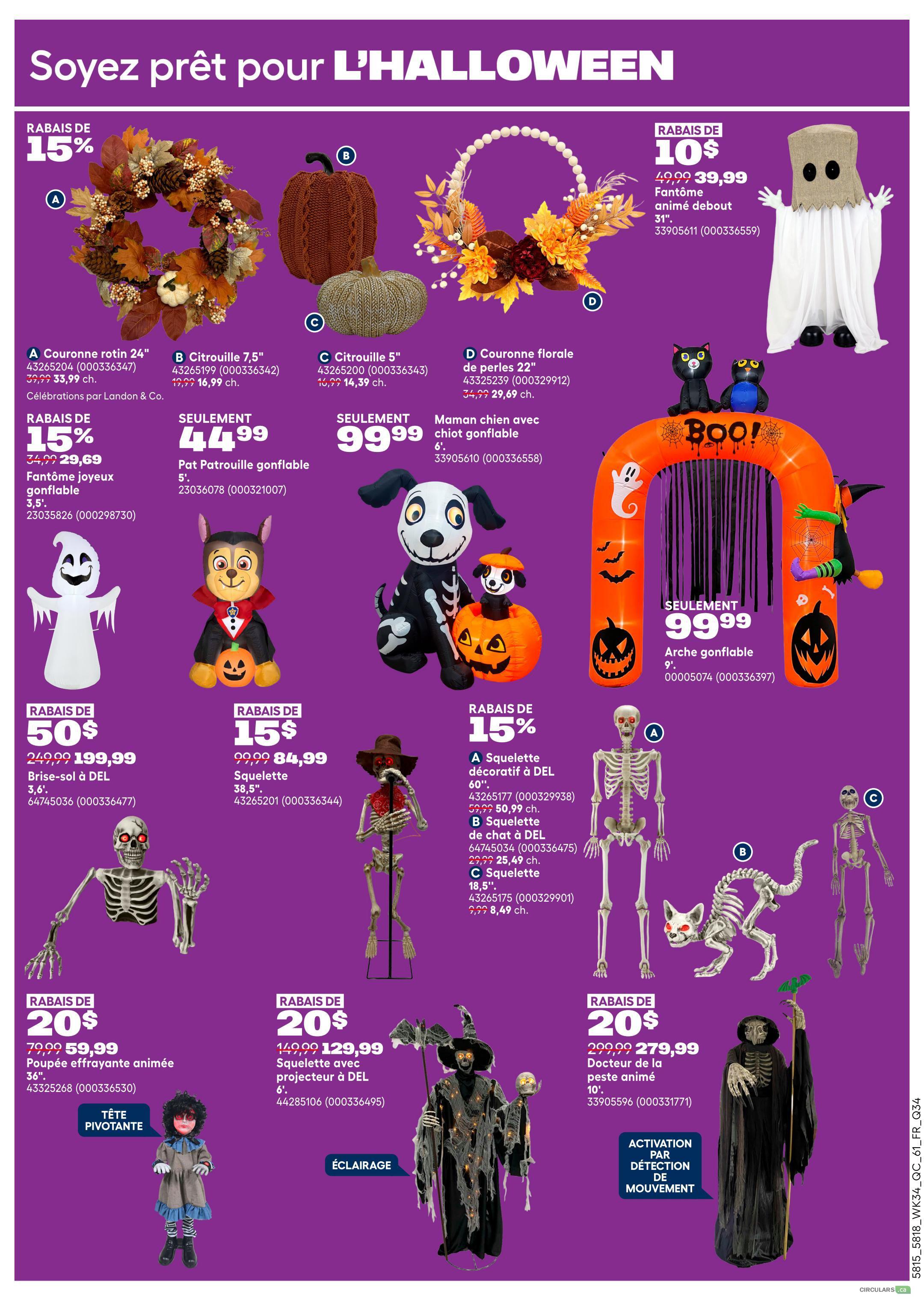 Rona Weekly Flyer Specials Page 10: Get ready for Halloween with a variety of decorations and costumes. Featured items include a 15% discount on a 24' rattan wreath for $33.99, and a 15% discount on a 3.5' inflatable 'Happy Ghost' for $29.69. Also available are a 7.5' pumpkin for $16.99 and a 5' pumpkin for $14.39. Get a 5' inflatable 'Pat Patrouille' character for $44.99 and a 6' inflatable 'Mom with puppy' for $99.99. Save $10 on a 31' animated standing ghost, now $39.99. Large inflatable Halloween arch for $99.99. Decorations include a 60' decorative skeleton for $50.99 (15% off), a decorative cat skeleton for $25.49, and an 18.5' skeleton for $8.49. Also, a 36' animated scary doll is on sale for $59.99 (20% off) with a rotating head feature. A skeleton with a projector is $129.99 (20% off), and a 10' animated 'plague doctor' with motion detection activation is $279.99 (20% off).