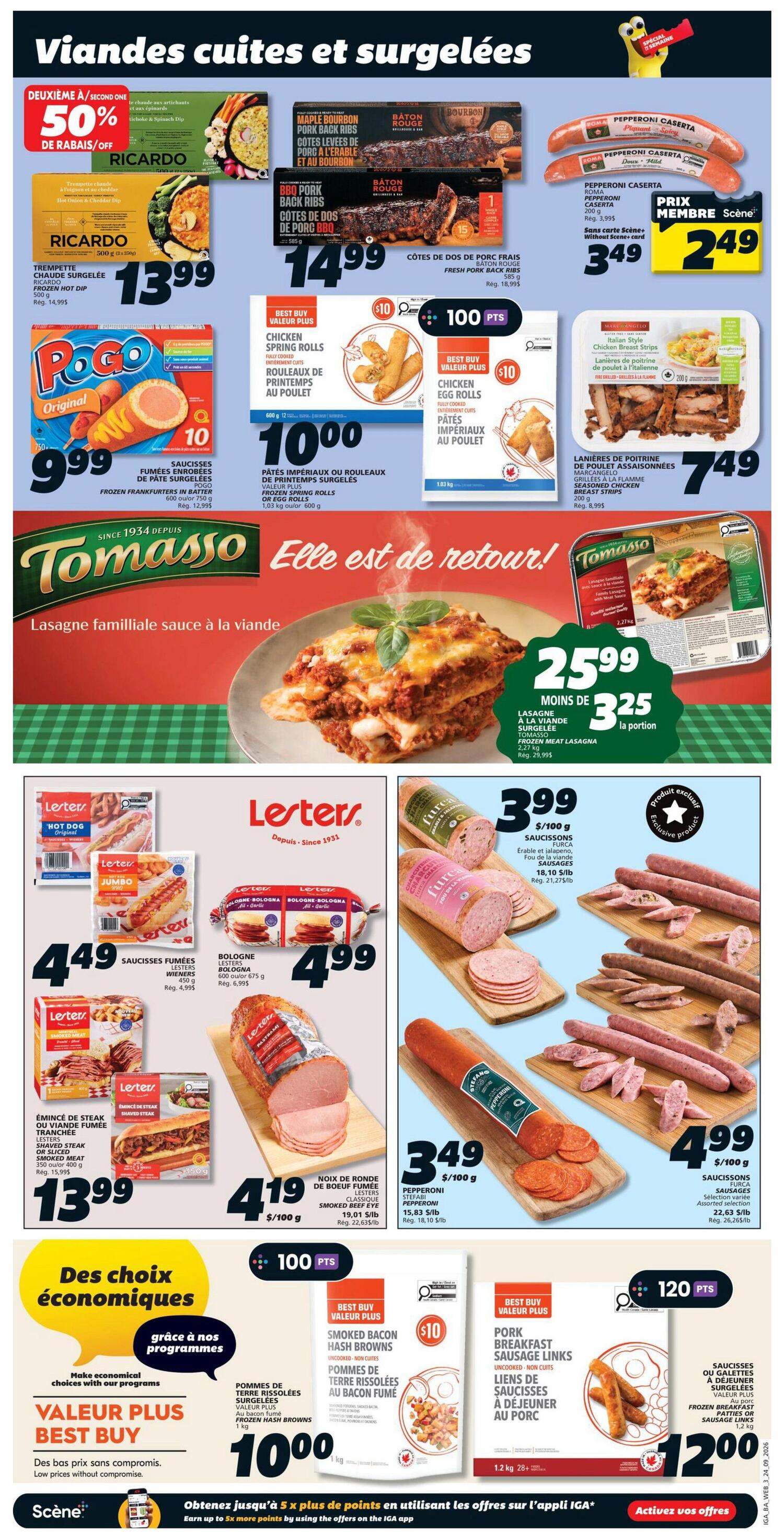 IGA weekly flyer specials page 6 features a variety of cooked and frozen meats. Save 50% on Ricardo Trempettes (dips) for $13.99. Baton Rouge BBQ Pork Back Ribs are $14.99. Pepperoni Caserta by Stefano is $2.49 with Scene+ card. Pogo Original Frozen Frankfurters in batter are $9.99. Best Buy value items include Chicken Spring Rolls and Chicken Egg Rolls for $10.00, plus 100 Scene+ points. Marc Angelo Italian Style Chicken Breast Strips are $7.49. Tomasso Lasagna Familiale is on sale for $25.99, or $3.25 per portion. Lester's Smoked Meat or Shaved Steak is $13.99. Lester's Bologna is $4.99. Fureca Sausages are $3.99/100g. Stefano Pepperoni is $3.49/100g. Assorted Sausages are $4.99/100g. Lester's Smoked Beef Eye is $4.19/100g. Best Buy value items include Frozen Hash Browns for $10.00 and Pork Breakfast Sausage Links for $12.00, plus 120 Scene+ points. The bottom banner advertises earning up to 5x more points by using the IGA app.
