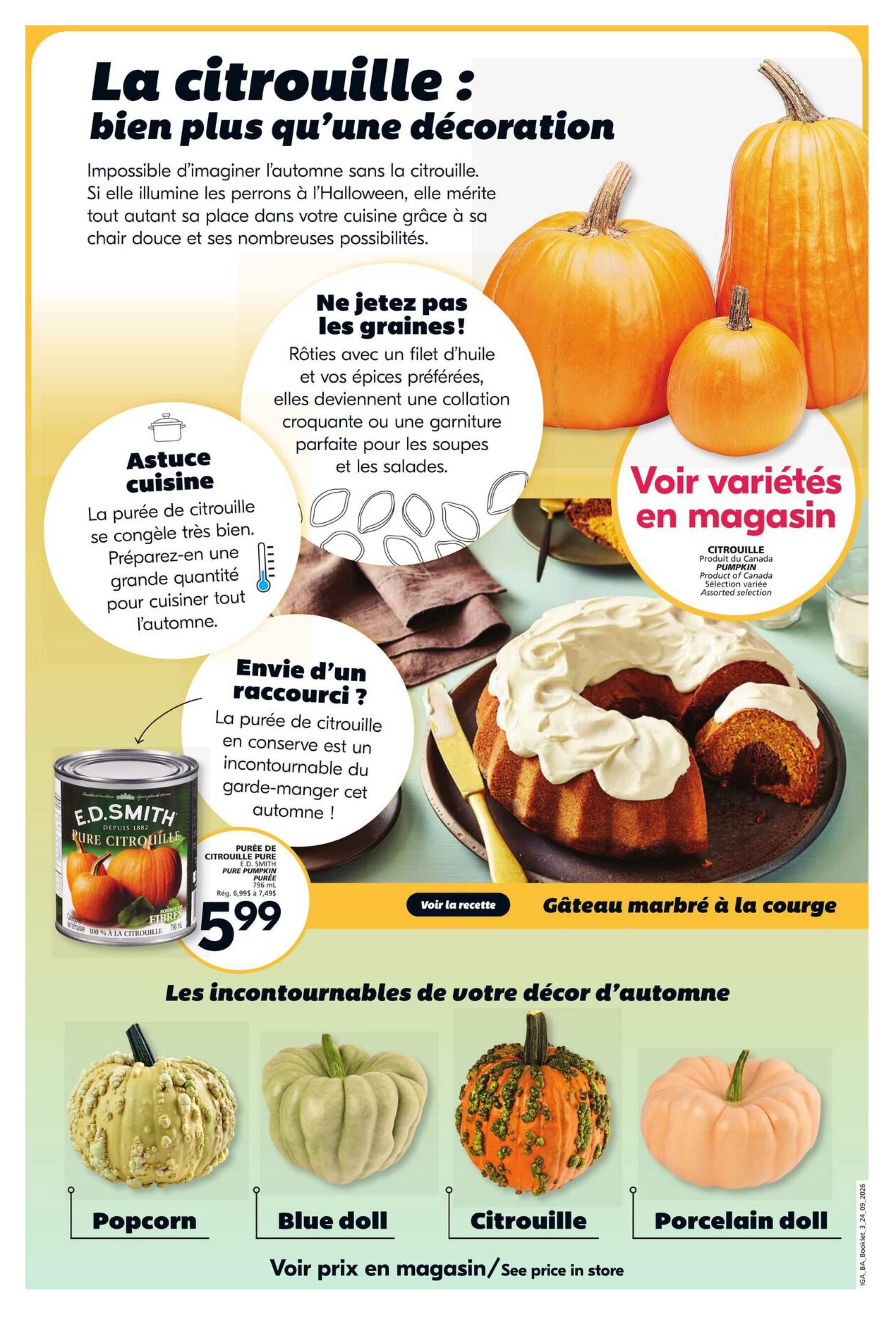 IGA weekly flyer specials page 18, featuring pumpkins as more than just decoration. Discover tips for using pumpkin seeds, such as roasting them with oil and spices for a crunchy snack or garnish. Learn about storing pureed pumpkin, with E.D. Smith Pure Pumpkin Puree 796 mL on sale for $5.99 (regularly $6.99 to $7.49). The page also showcases autumn decor pumpkins: Popcorn, Blue Doll, Citrouille, and Porcelain Doll varieties, with prices available in-store. A recipe for Marble Pumpkin Cake is also highlighted.