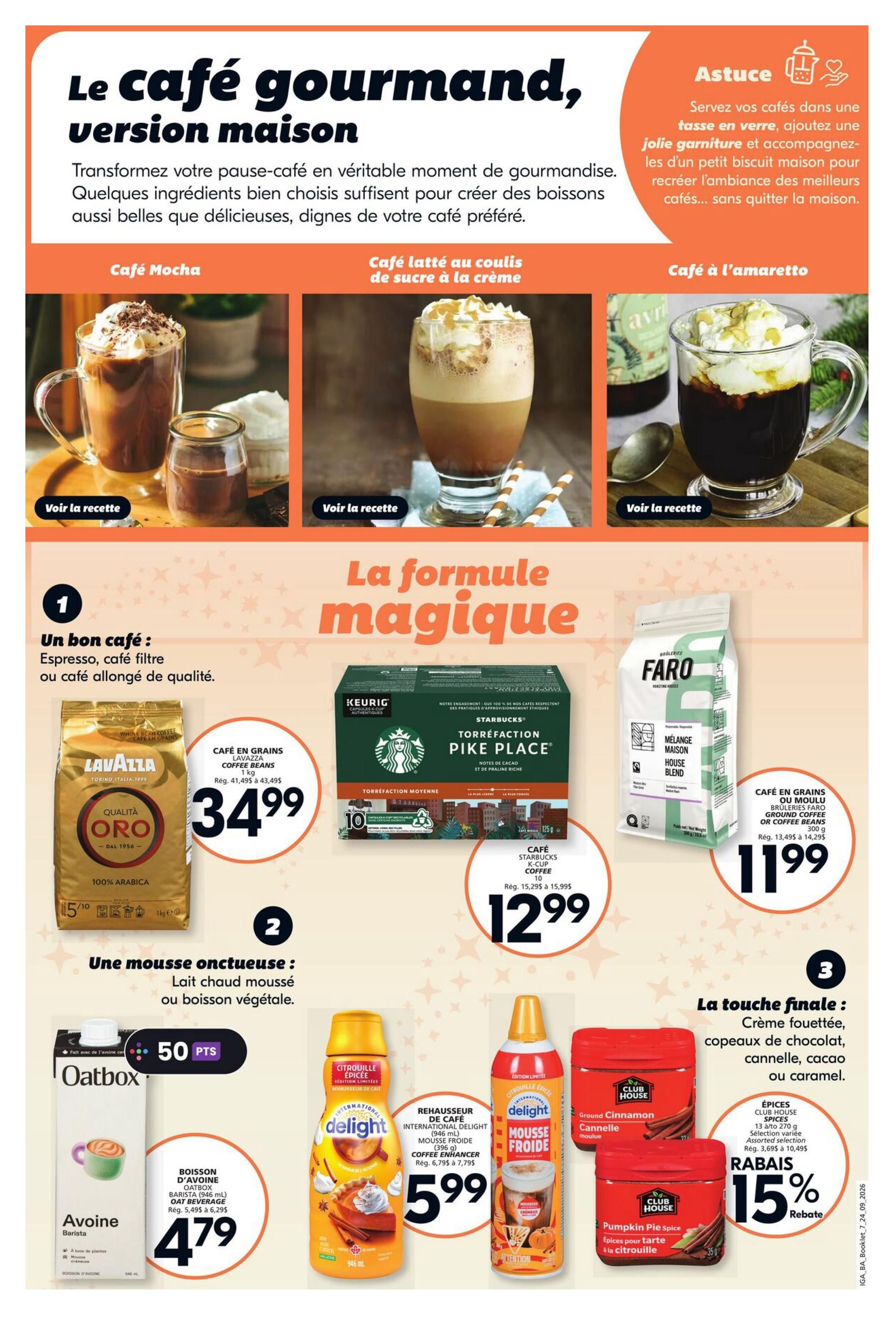 IGA Weekly Flyer Specials, Page 22. This page features recipes and ingredients for gourmet homemade coffee drinks. Top section showcases three coffee creations: Café Mocha, Café latté au coulis de sucre à la crème, and Café à l'amaretto, with options to view recipes. The main section, 'La formule magique', highlights key ingredients. Item 1: Lavazza Qualità Oro Coffee Beans (1 kg) for $34.99 (regularly $41.99). Starbucks Pike Place Roast Coffee for Keurig K-Cup (10 count) for $12.99 (regularly $15.99). Faro Ground Coffee or Coffee Beans (300 g) for $11.99 (regularly $13.49 to $14.99). Item 2: Oatbox Avoin Barista Oat Beverage (946 mL) for $4.79, earning 50 bonus points. International Delight Coffee Enhancer, Citrouille Épicée (Pumpkin Spice) flavour (946 mL) for $5.99 (regularly $6.79 to $7.99). Item 3: Club House Ground Cinnamon and Pumpkin Pie Spice for $10.99, with a 15% rebate. This page is part of the IGA New Brunswick flyer valid from September 24 to September 30, 2026.