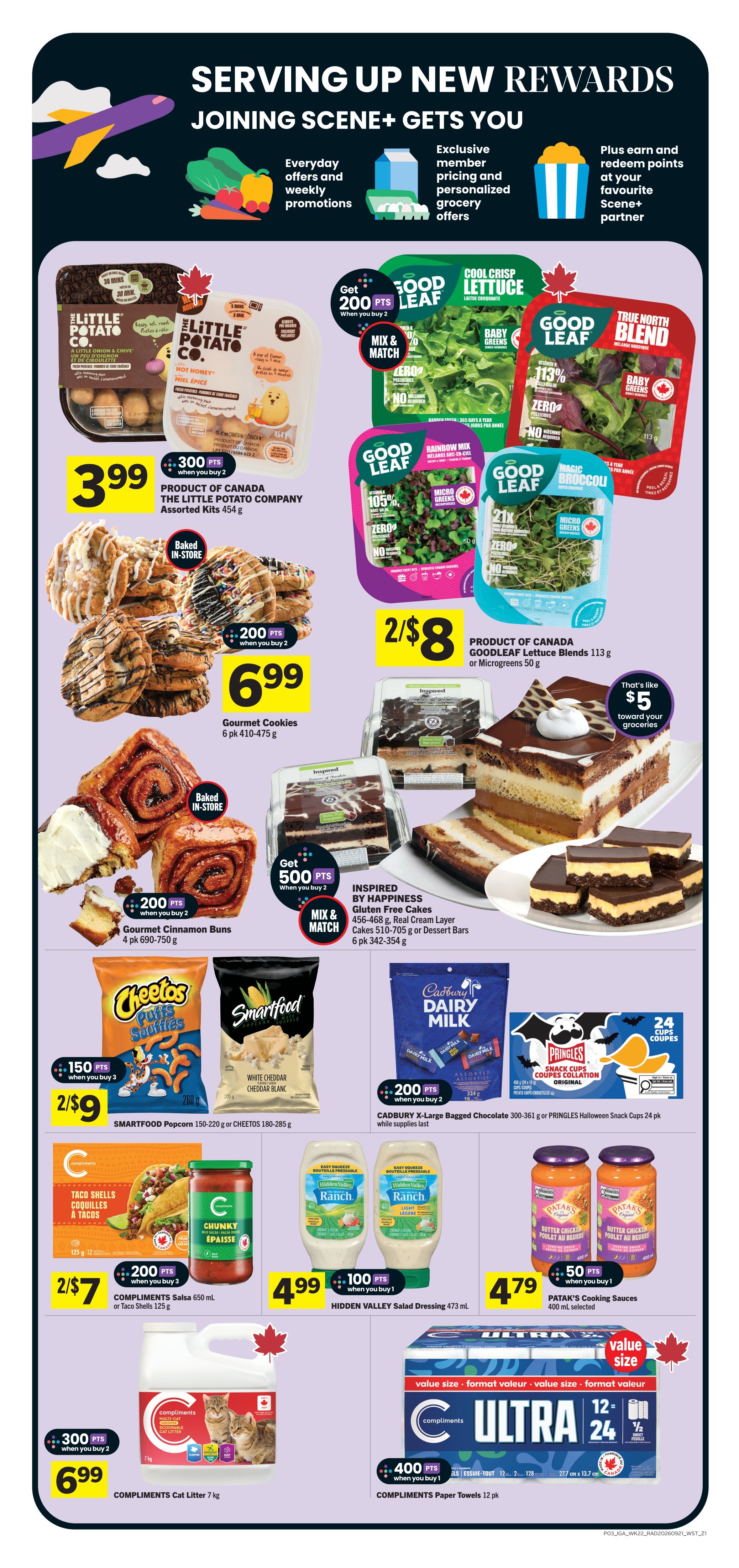 IGA Weekly Flyer Specials Page 4 features a variety of grocery items. Get 300 Scene+ points when you buy The Little Potato Company Assorted Kits for $3.99. Baked in-store gourmet cookies are $6.99 per 6-pack, with 200 Scene+ points when you buy 2. Also baked in-store, gourmet cinnamon buns are $6.99 per 4-pack, with 200 Scene+ points when you buy 2. Goodleaf Lettuce Blends 113g or Microgreens 50g are 2 for $8. Get 500 Scene+ points when you buy Inspired by Happiness Gluten Free Cakes (456-468g) or Dessert Bars (6 pk 342-354g). Smartfood Popcorn 150-220g or Cheetos 180-285g are 2 for $9 with 150 Scene+ points when you buy 3. Cadbury X-Large Bagged Chocolate 300-361g or Pringles Halloween Snack Cups 24 pk are 2 for $9 with 200 Scene+ points when you buy 2. Compliments Salsa 650 mL or Taco Shells 125g are 2 for $7 with 200 Scene+ points when you buy 3. Hidden Valley Salad Dressing 473 mL is $4.99 with 100 Scene+ points when you buy 1. Patak's Cooking Sauces 400 mL selected are $4.79 with 50 Scene+ points when you buy 1. Compliments Cat Litter 7 kg is $6.99 with 300 Scene+ points when you buy 2. Compliments Paper Towels 12 pk is $12.99 with 400 Scene+ points when you buy 1.