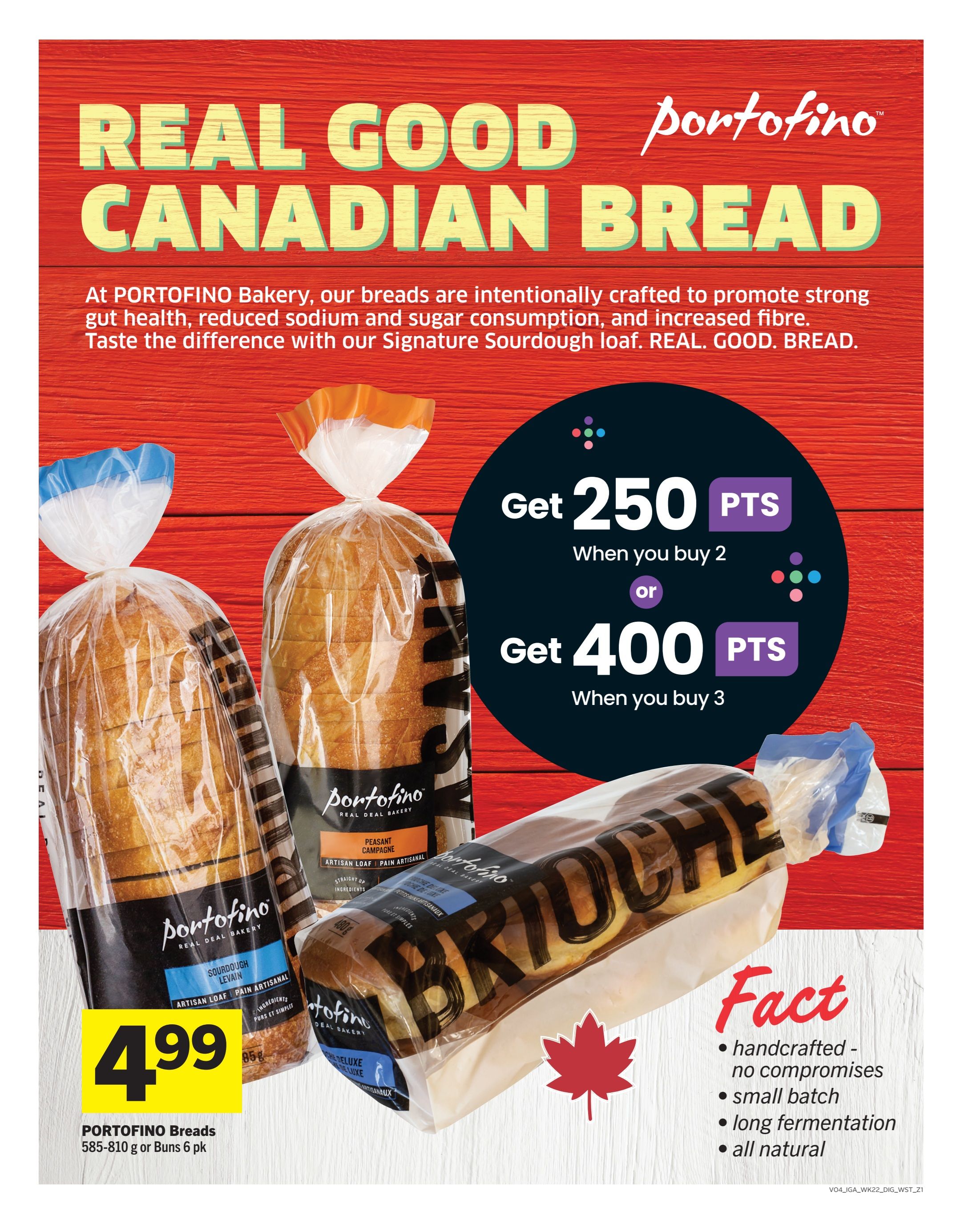 IGA Weekly Flyer Specials Page 14: Features Portofino Bakery's 'Real Good Canadian Bread'. Enjoy 250 bonus points when you buy 2 Portofino breads, or 400 bonus points when you buy 3. Pictured are Portofino Sourdough Levain Artisan Loaf, Peasant Campagne Artisan Loaf, and Brioche. Portofino Breads, 585-810 g or Buns 6 pk, are priced at $4.99. The bread is described as handcrafted with no compromises, small batch, long fermentation, and all natural.