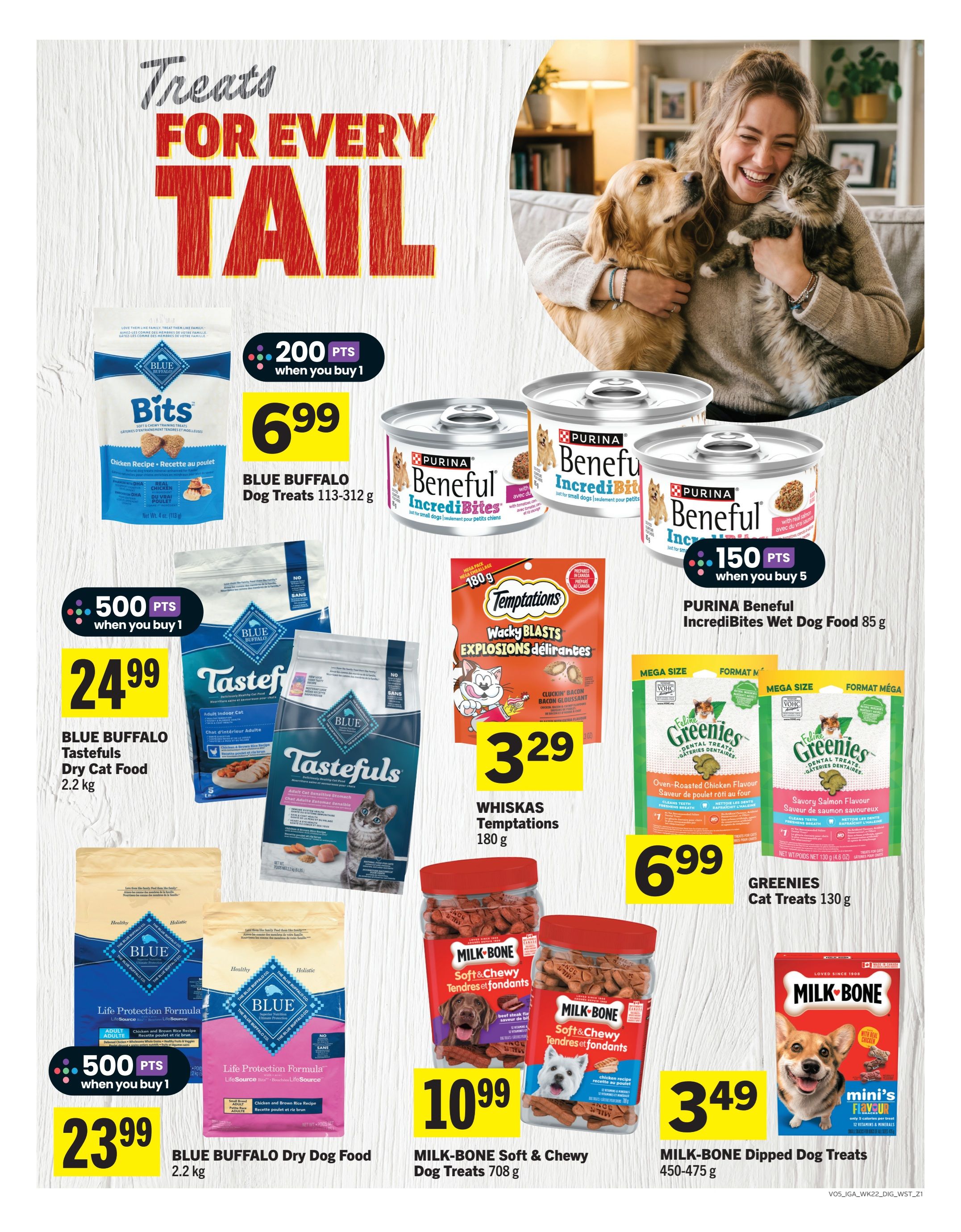 IGA Weekly Flyer Specials Page 15 features a variety of pet treats. Blue Buffalo Bits Dog Treats 113-312 g are $6.99 with 200 bonus points when you buy 1. Blue Buffalo Tastefuls Dry Cat Food 2.2 kg is $24.99 with 500 bonus points when you buy 1. Purina Beneful IncrediBites Wet Dog Food 85 g is $6.99 with 150 bonus points when you buy 5. Whiskas Temptations Wacky Blasts 180 g are $3.29. Milk-Bone Soft & Chewy Dog Treats 708 g are $10.99. Greenies Cat Treats 130 g in Oven-Roasted Chicken and Savory Salmon flavours are $6.99. Milk-Bone Dipped Dog Treats 450-475 g are $3.49.